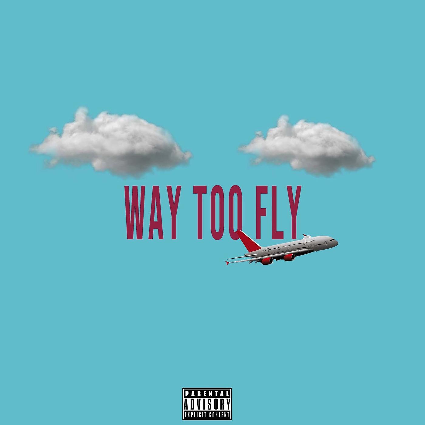 Постер альбома Way Too Fly