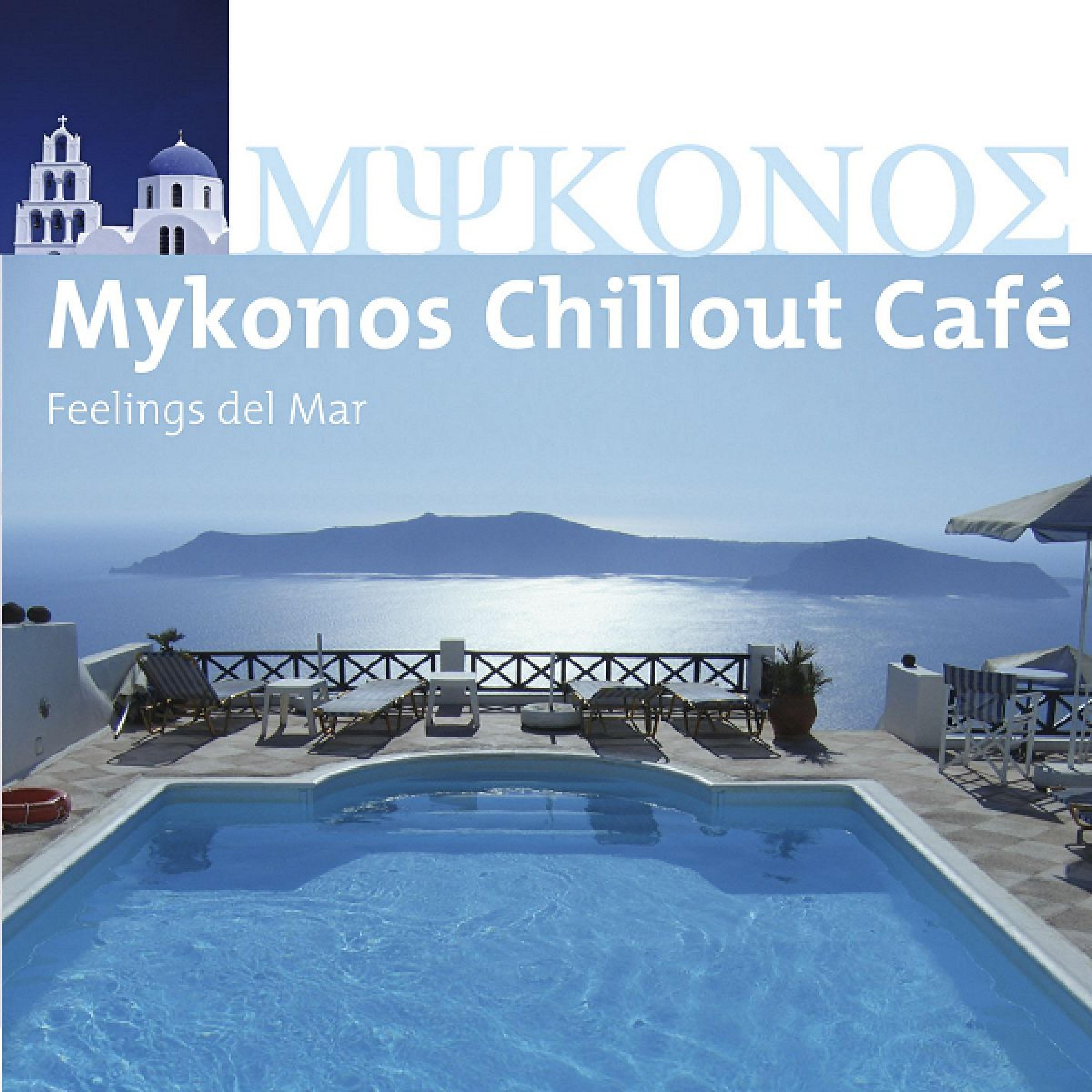 Постер альбома Mykonos Chillout Café (Feelings Del Mar)