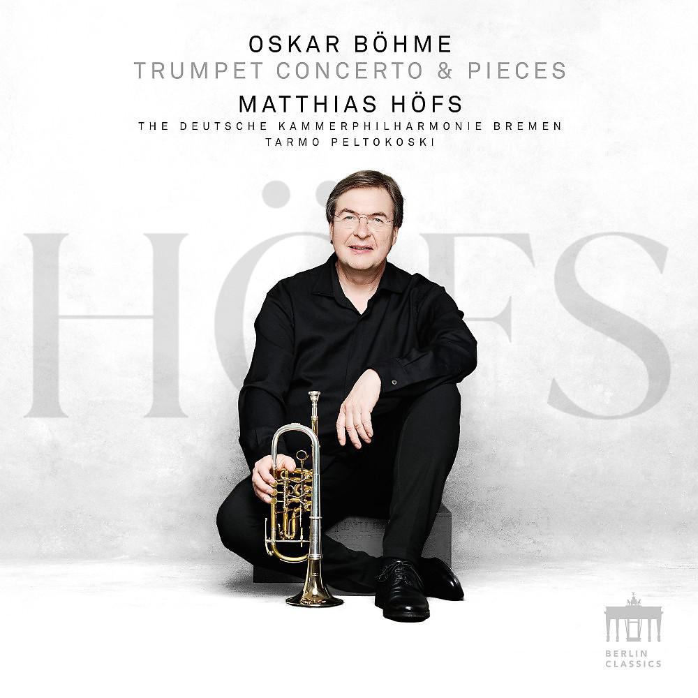Постер альбома Oskar Böhme Trumpet Concerto & Pieces