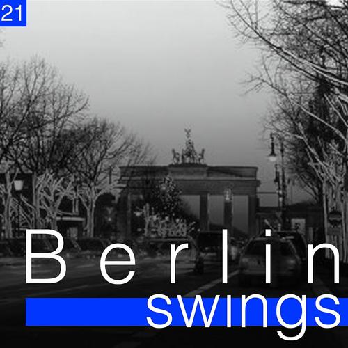 Постер альбома Berlin Swings, Vol. 21 (Die goldene Ära deutscher Tanzorchester)