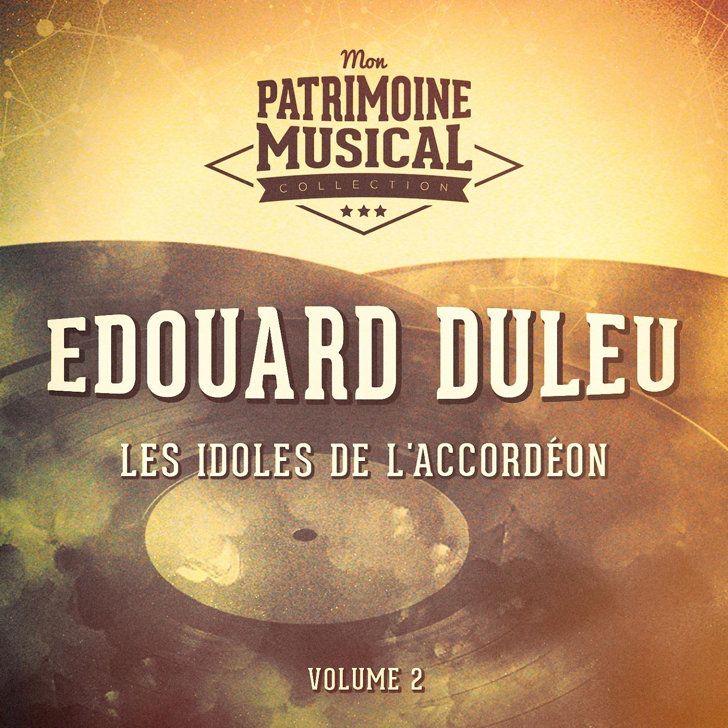Постер альбома Les idoles de l'accordéon : edouard duleu, vol. 2