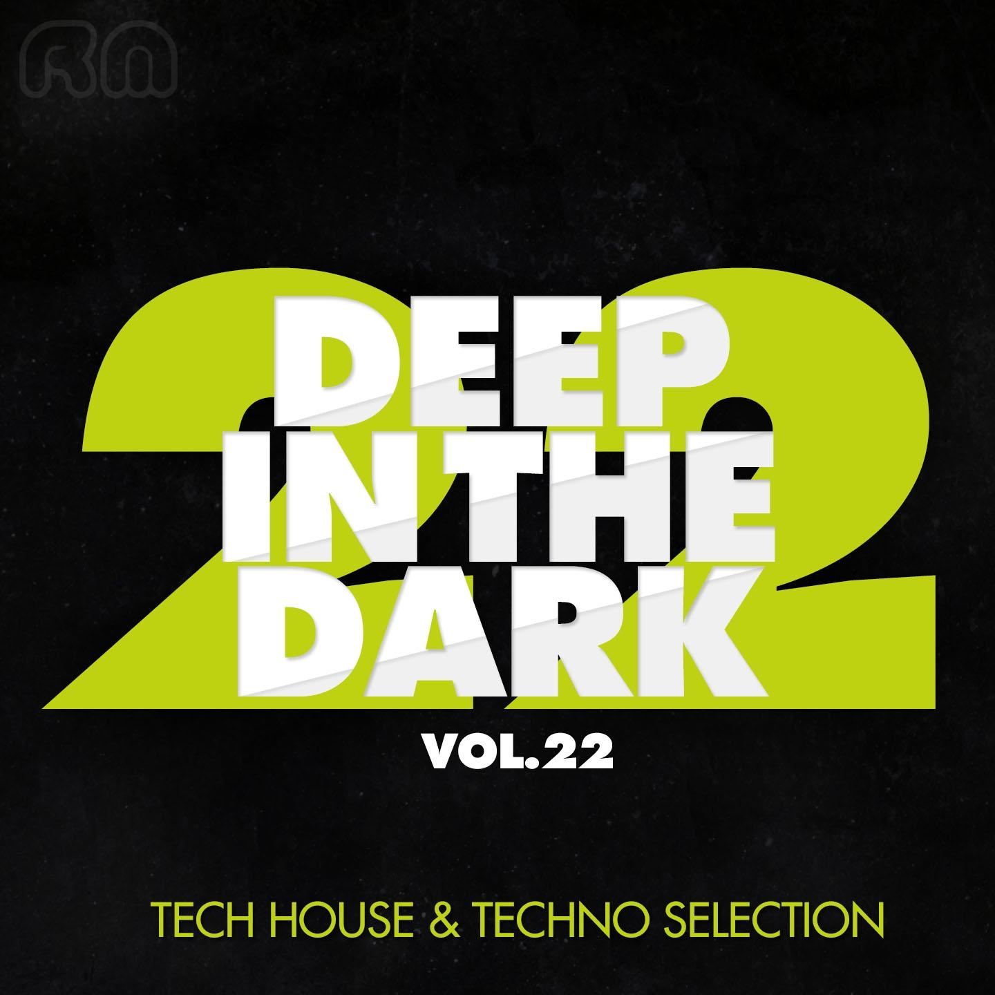 Постер альбома Deep in the Dark, Vol. 22 - Tech House & Techno Selection