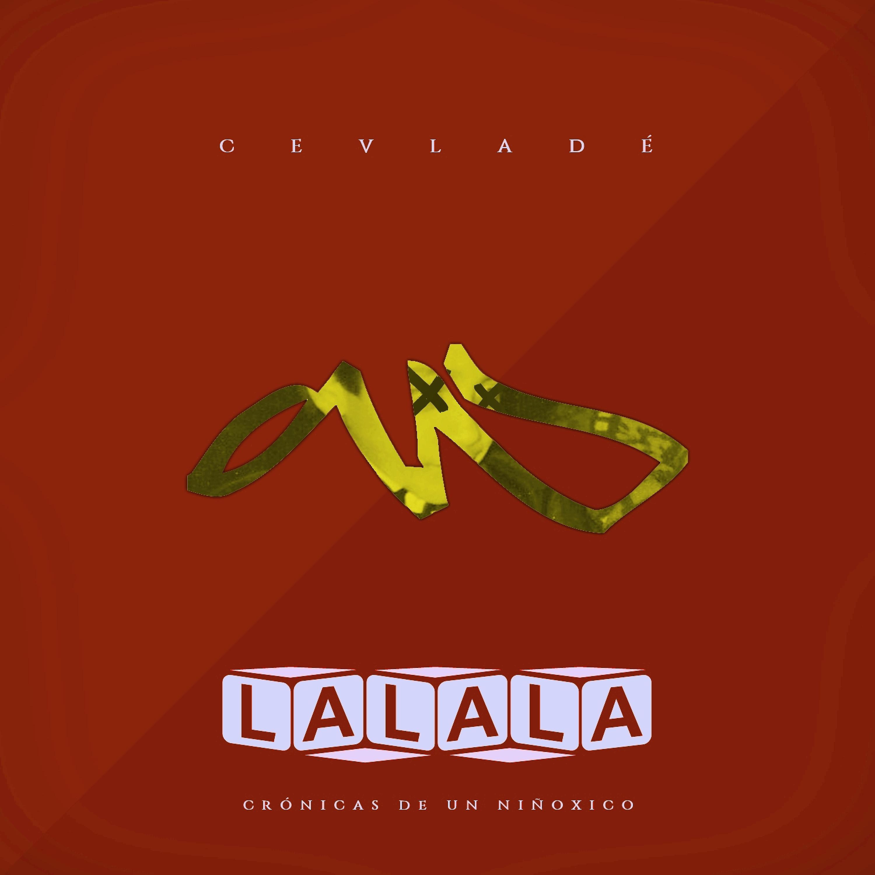 Постер альбома Lalala Cronicas de un Ninoxico