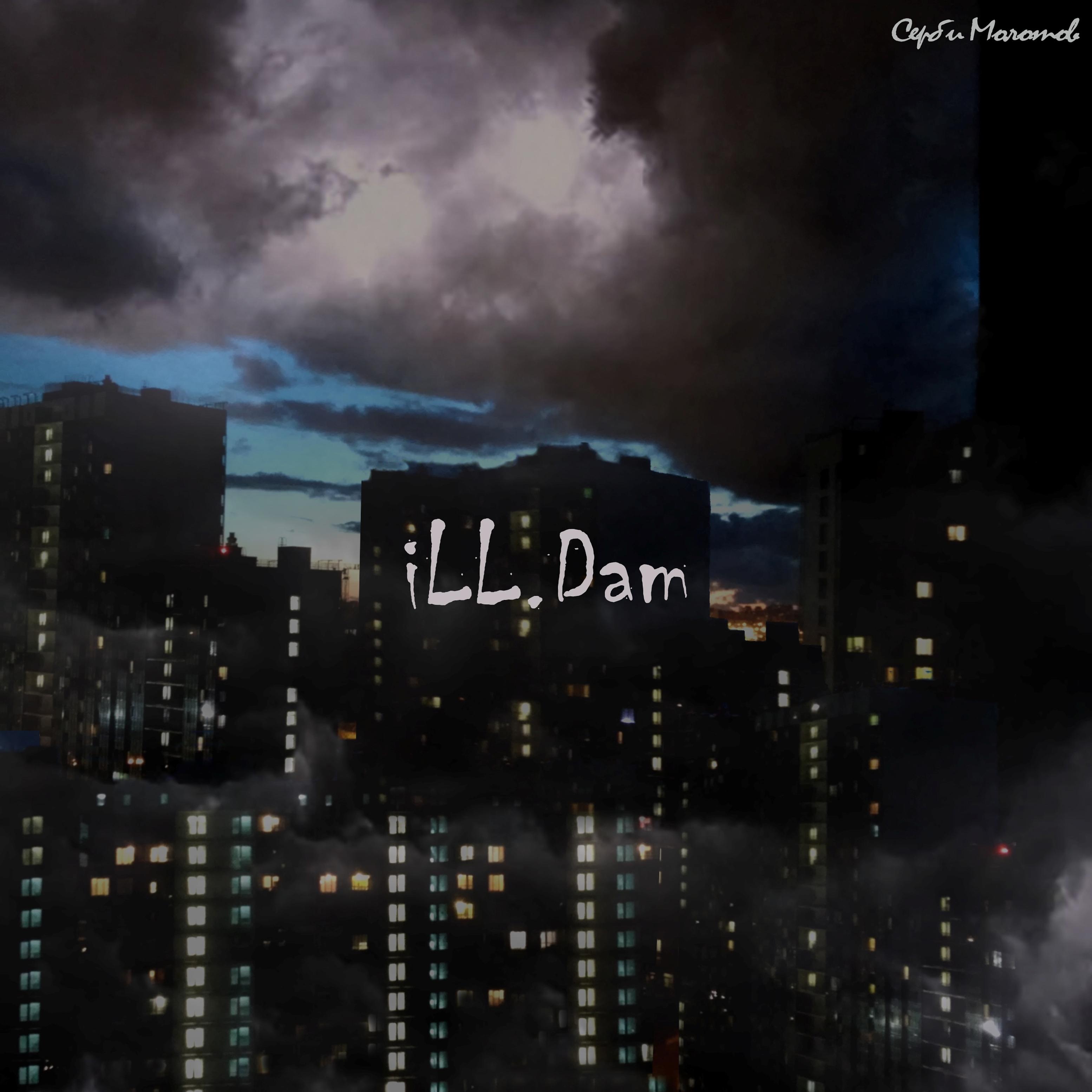Постер альбома Ill. Dam