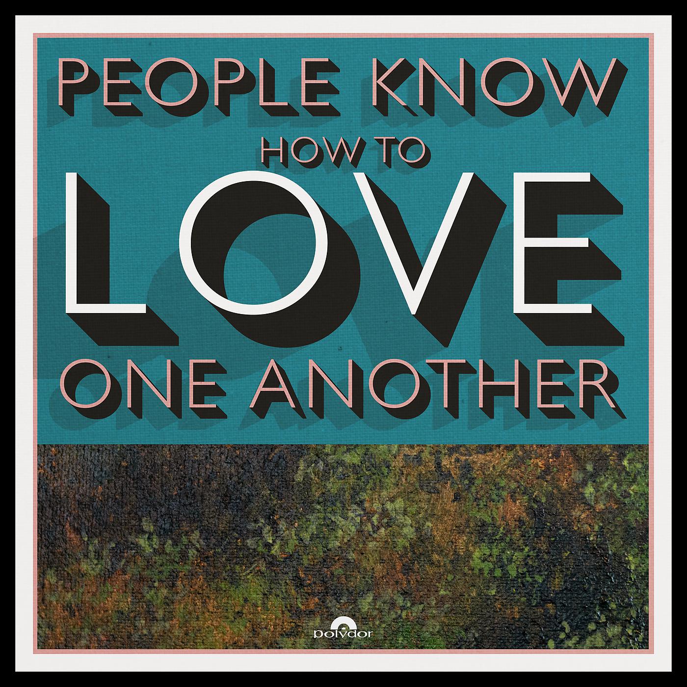 Постер альбома People Know How To Love One Another