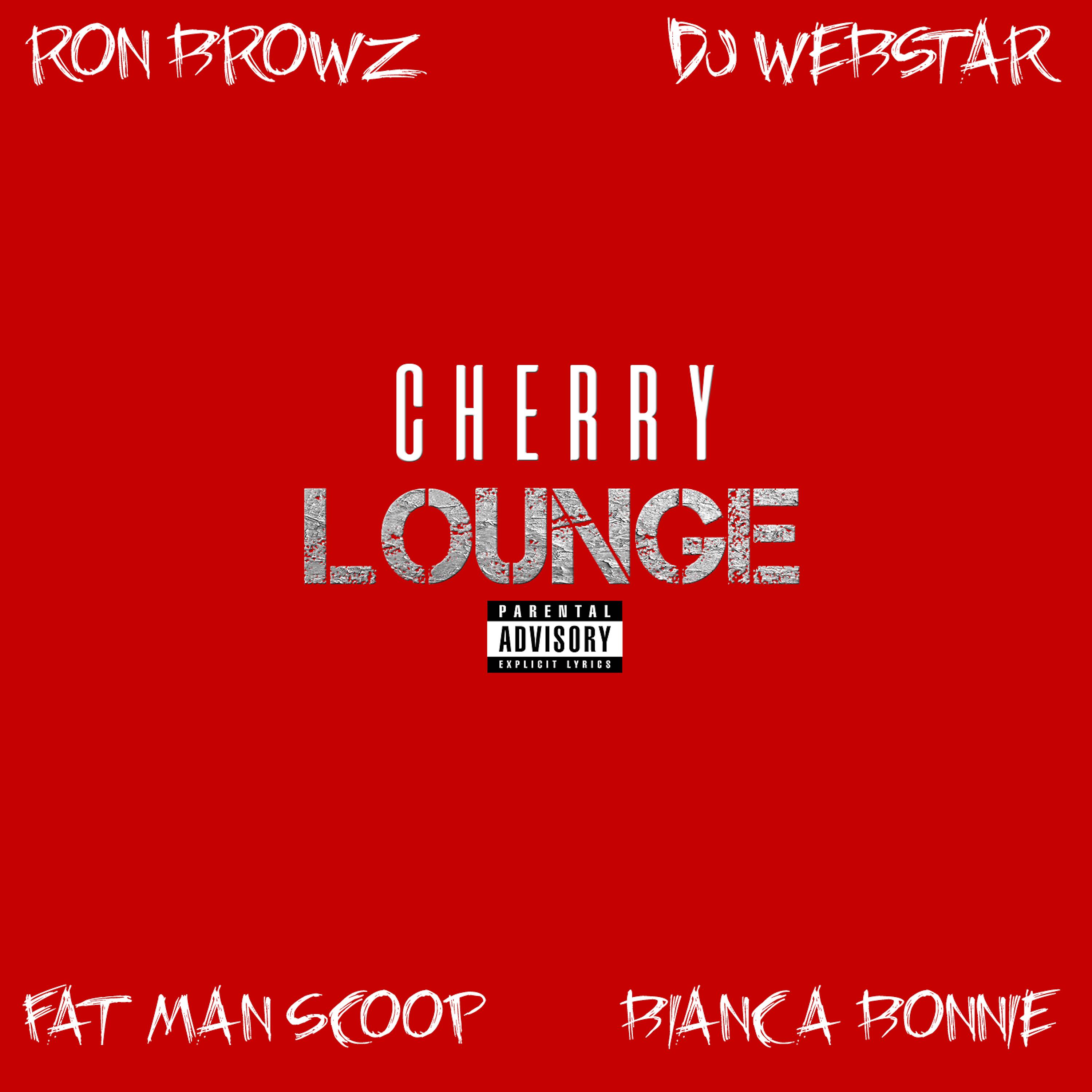 Постер альбома Cherry Lounge (feat. Ron Browz, Fatman Scoop & Bianca Bonnie)