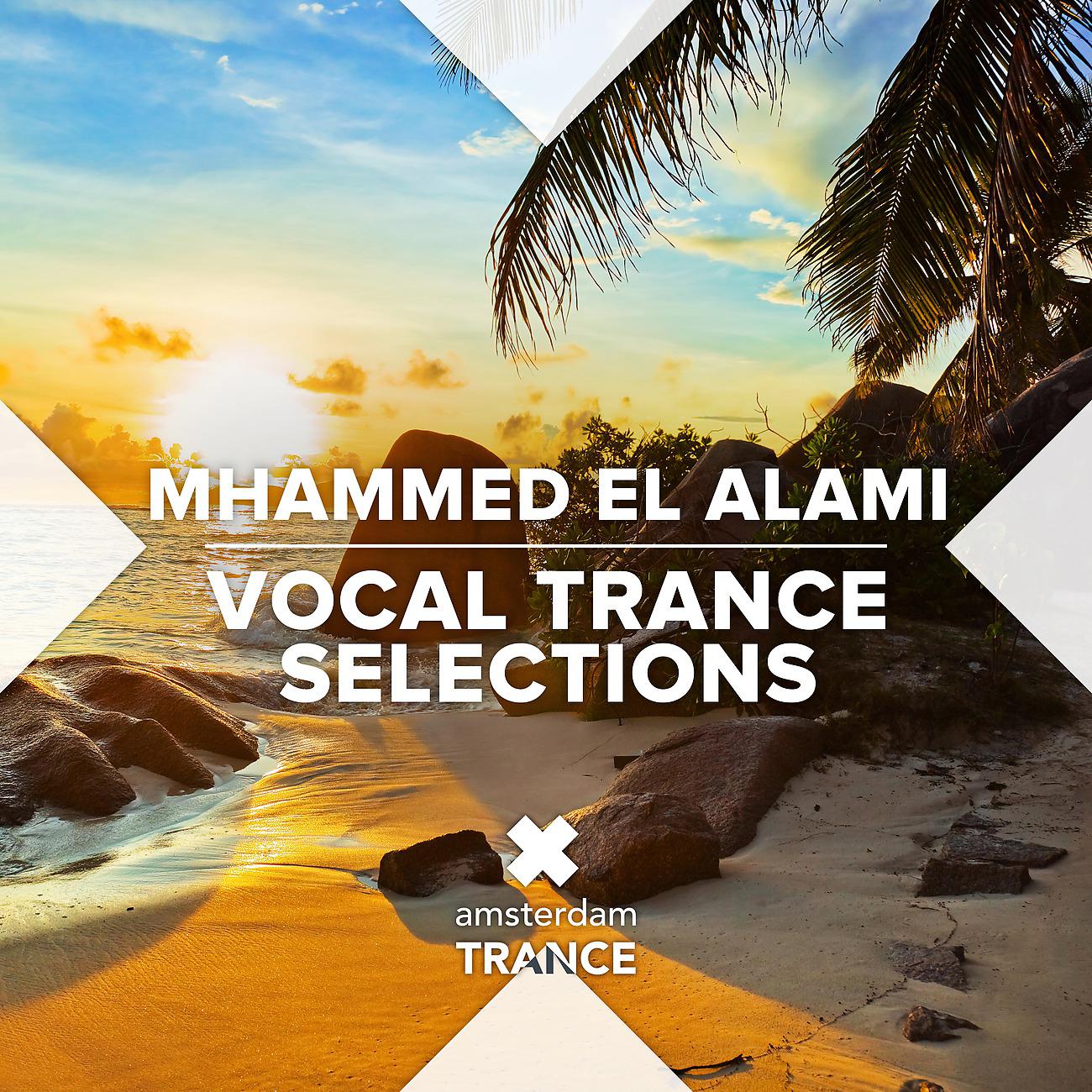 Постер альбома Mhammed El Alami Vocal Trance Selections