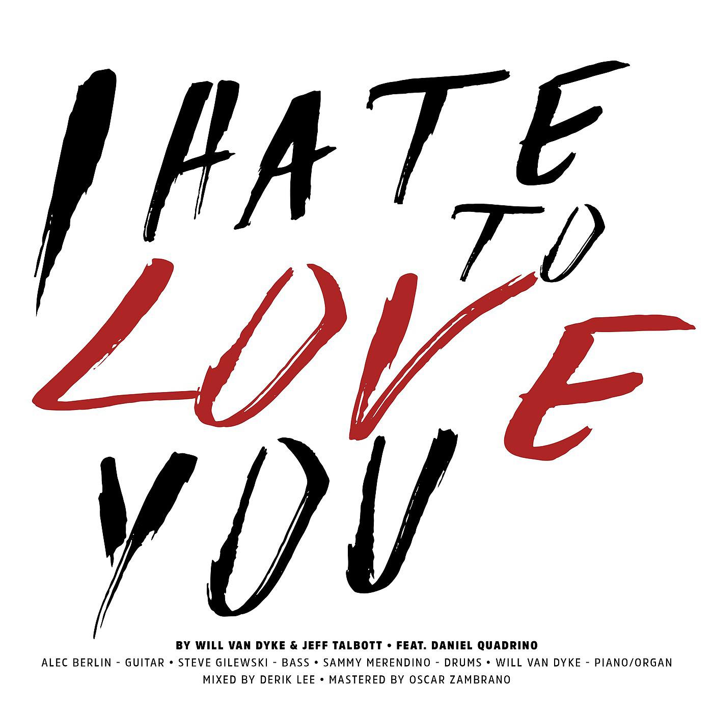 Постер альбома I Hate to Love You (feat. Daniel Quadrino)