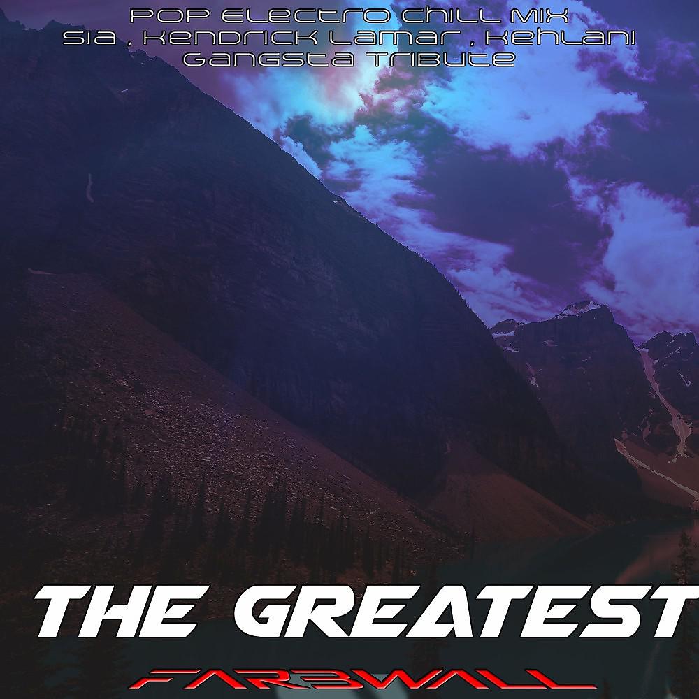 Постер альбома The Greatest (Sia , Kendrick Lamar , Kehlani Gangsta Tribute)