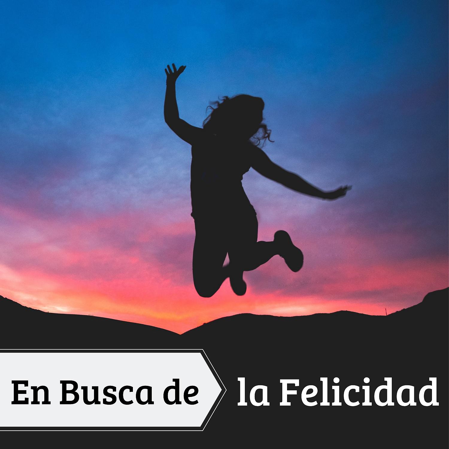Постер альбома En Busca de la Felicidad  - Música de Fondo de Bienestar y Salud Mental