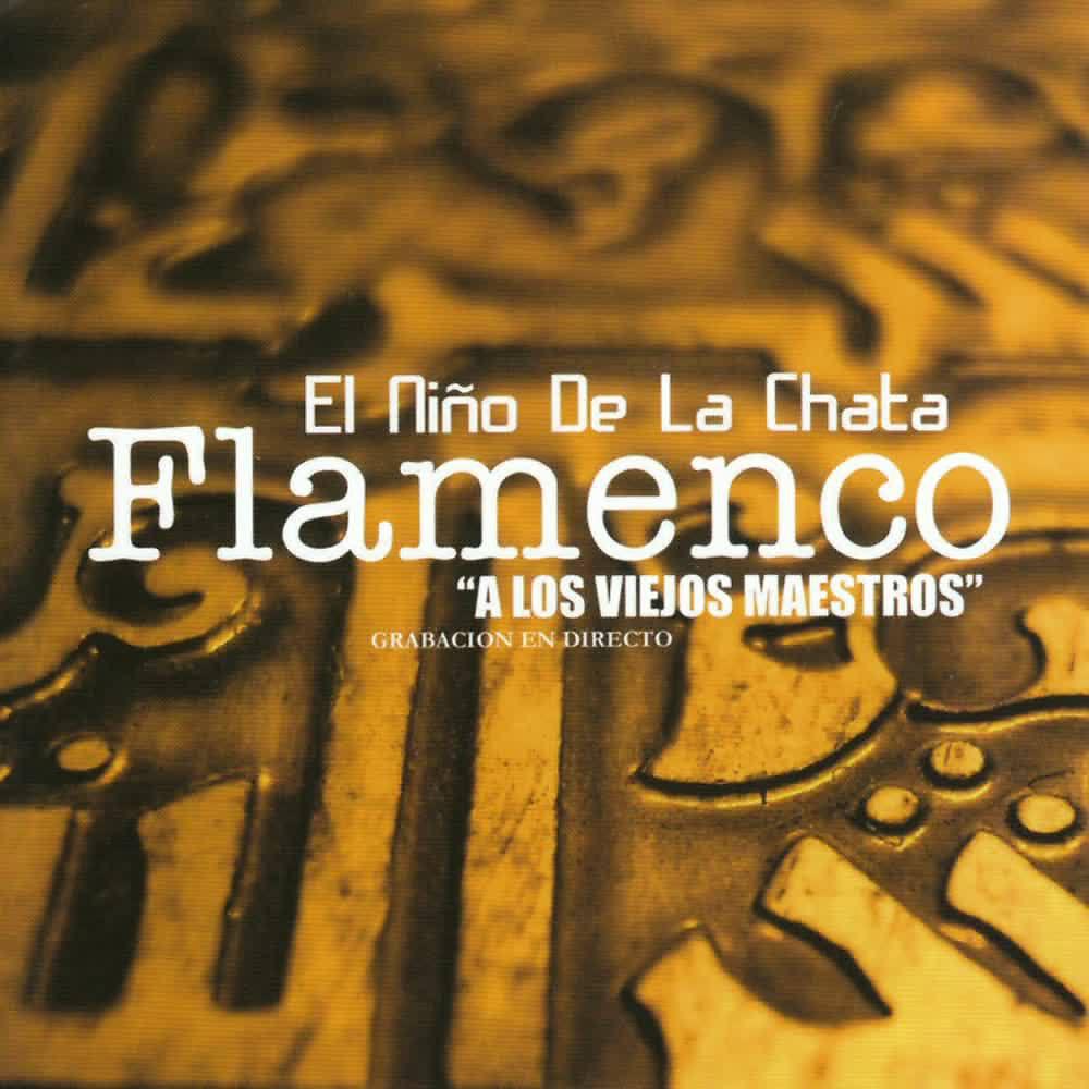 Постер альбома Flamenco. A Los Viejos Maestros (En directo)