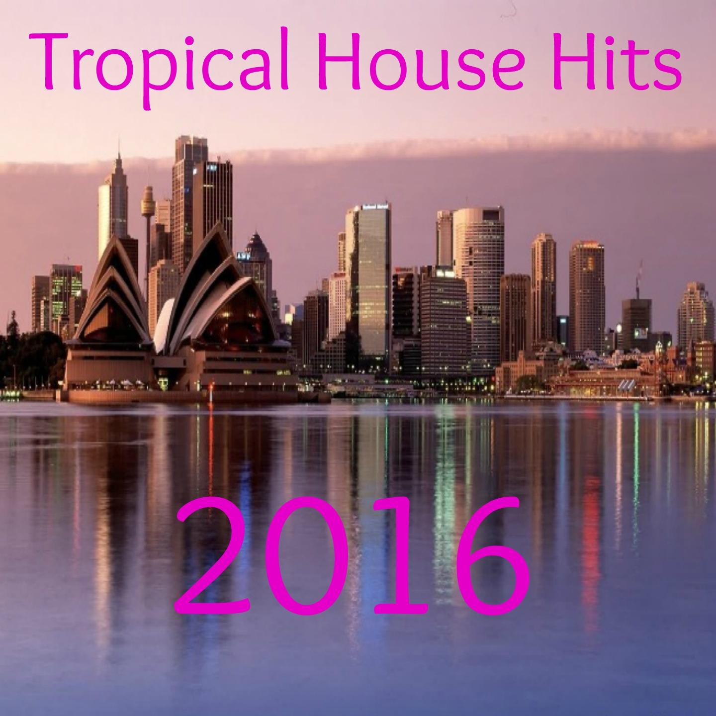 Постер альбома Tropical House Hits 2016