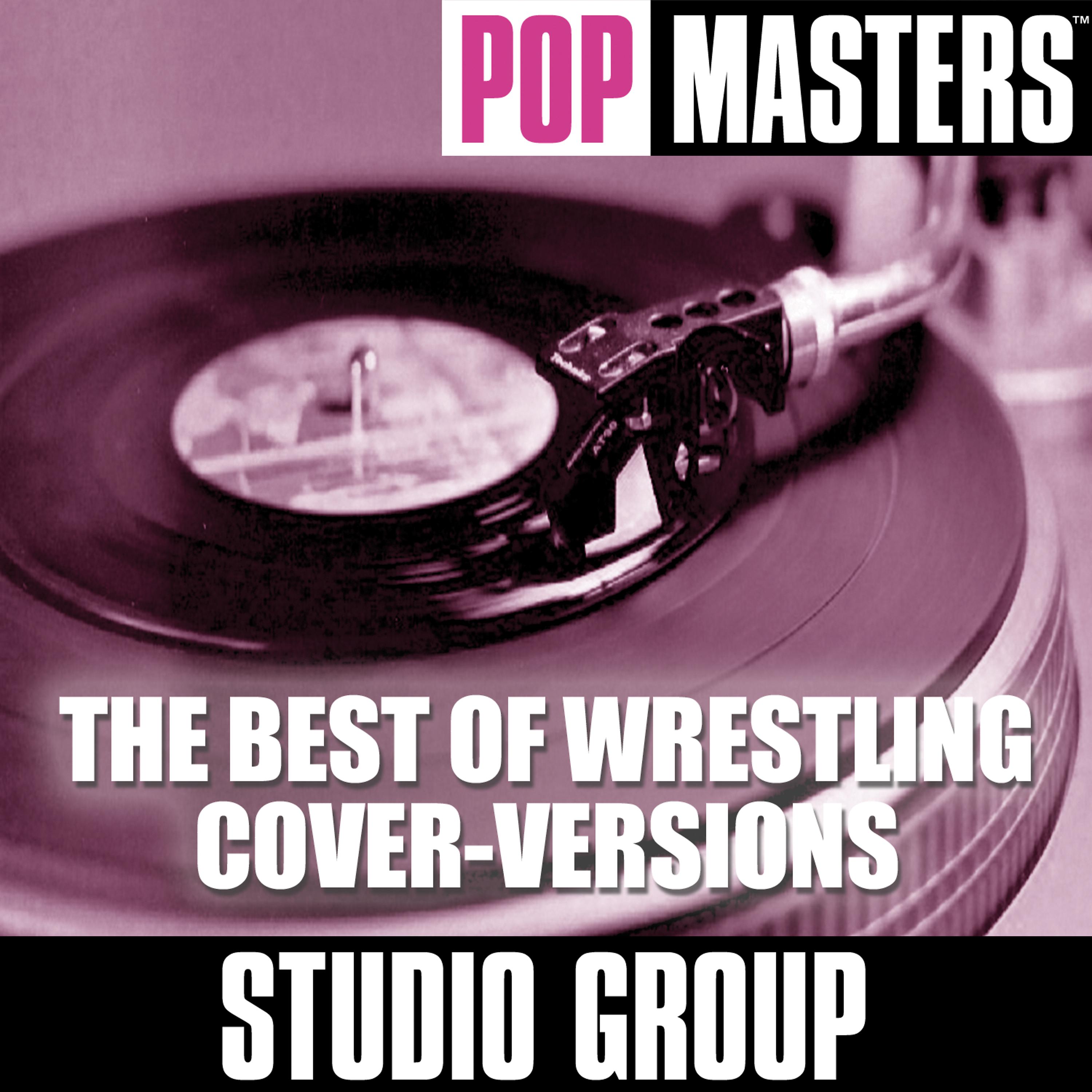 Постер альбома Pop Masters: The Best Of Wrestling Cover-Versions