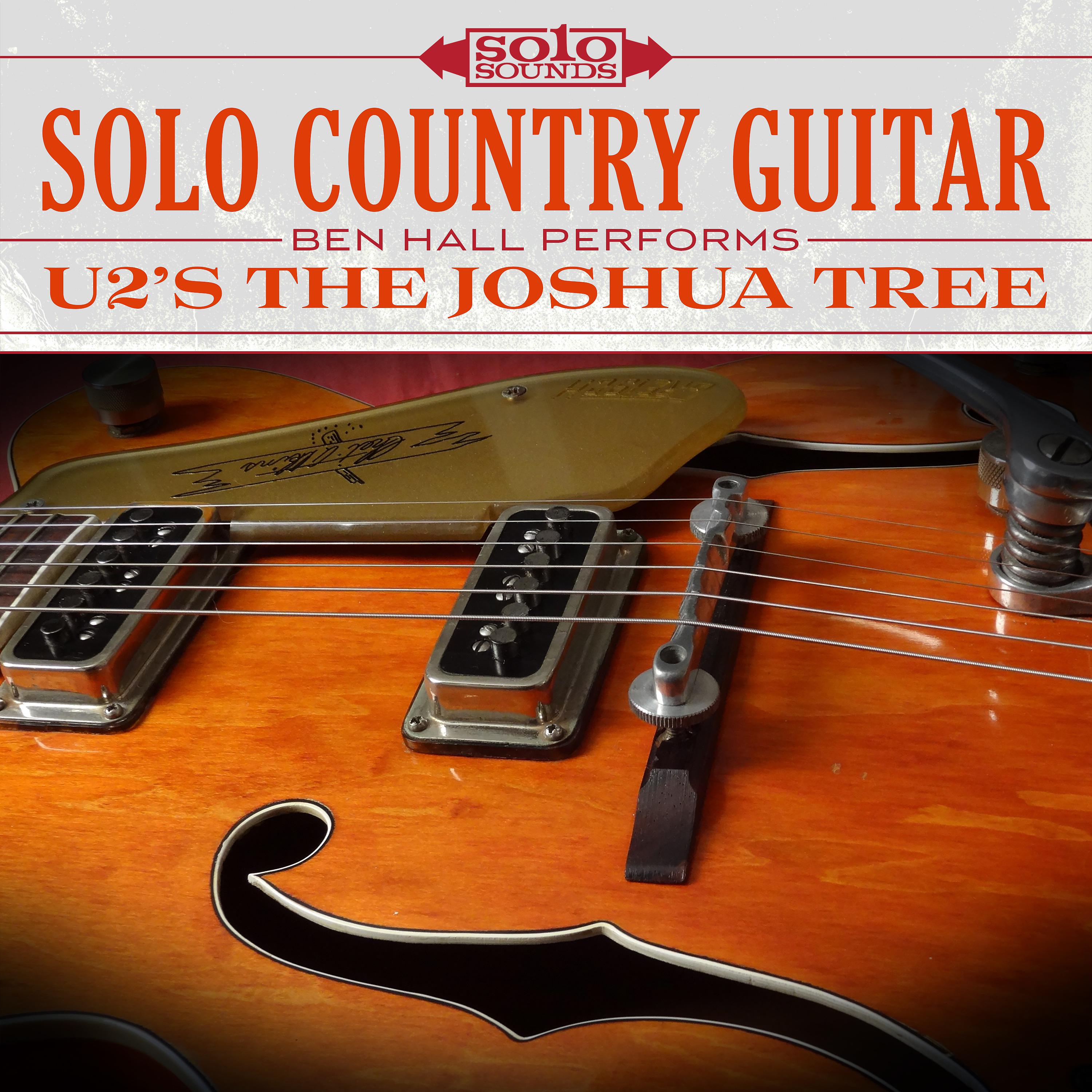 Постер альбома Solo Country Guitar: Ben Hall Performs U2's the Joshua Tree