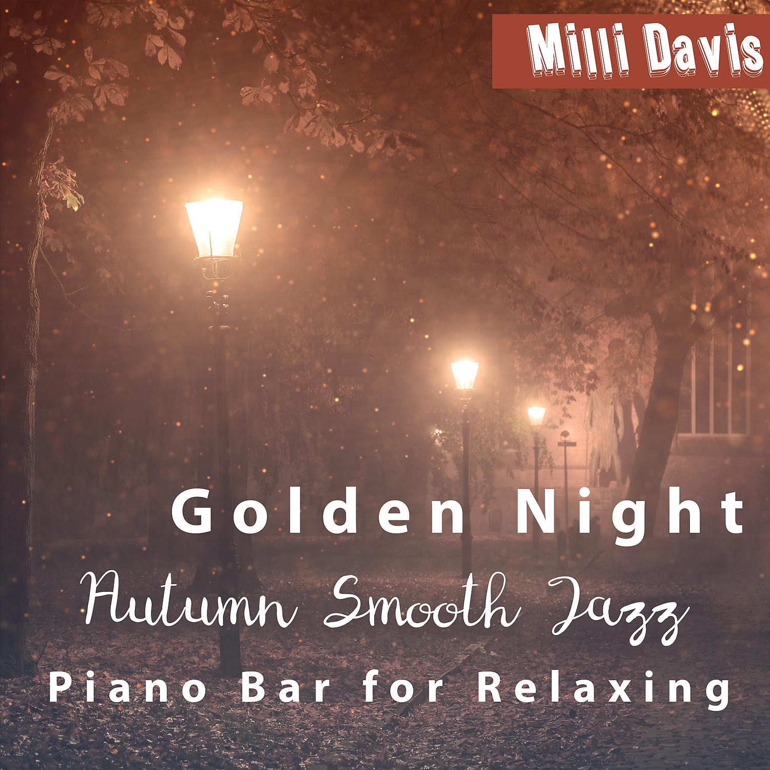 Постер альбома Golden Night: Autumn Smooth Jazz Piano Bar for Relaxing
