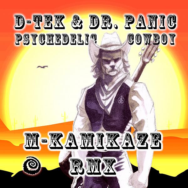 Постер альбома Psychedelic Cowboy (feat. Dr Panic) [M-Kamikaze Remix]