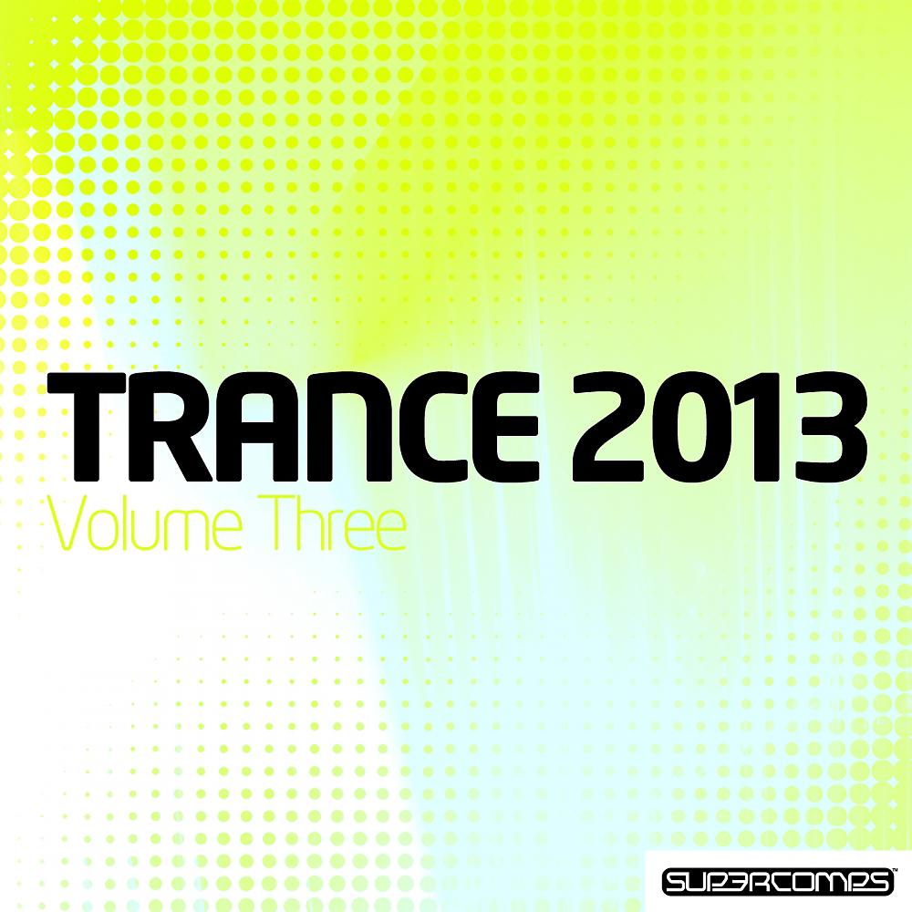 Постер альбома Trance 2013 - Volume Three