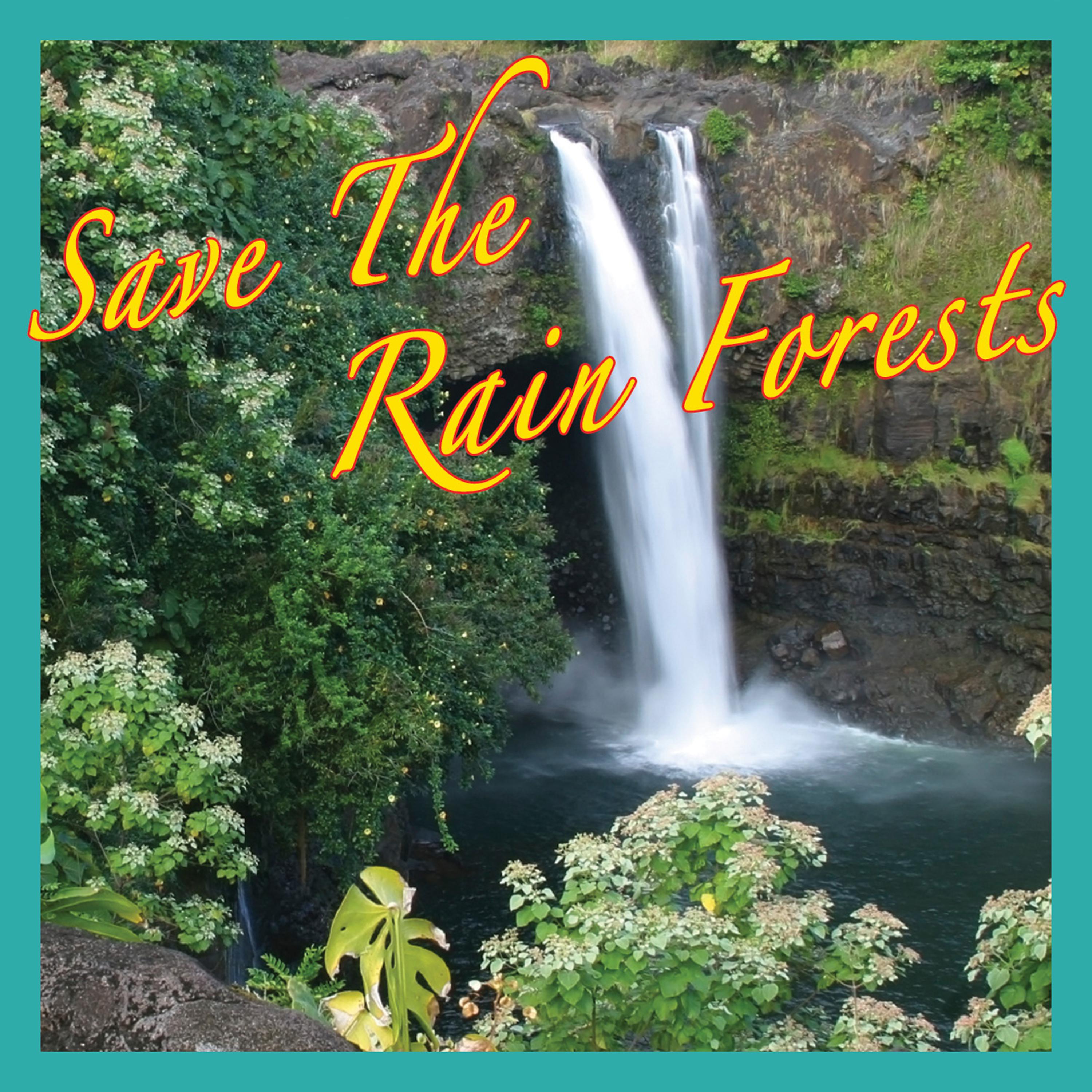 Постер альбома Save The Rain Forests