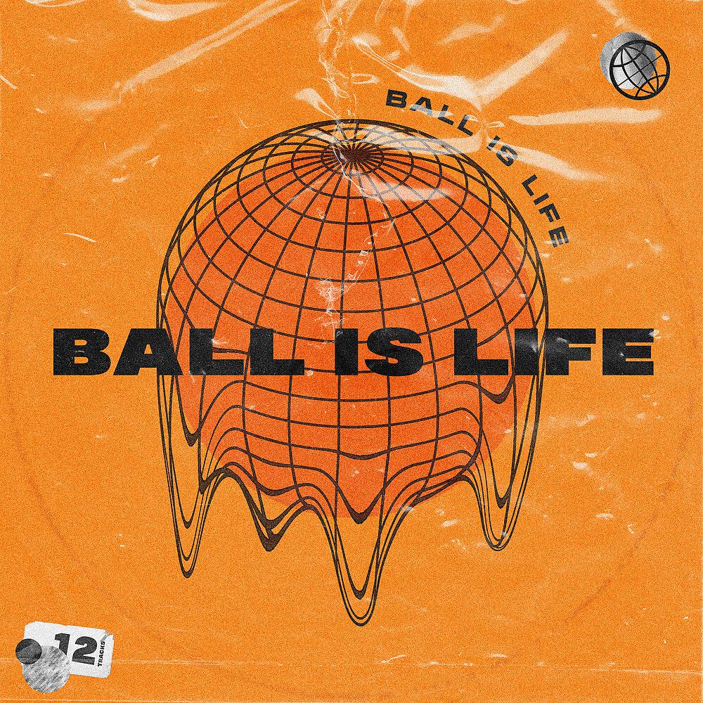 Постер альбома Ball Is Life