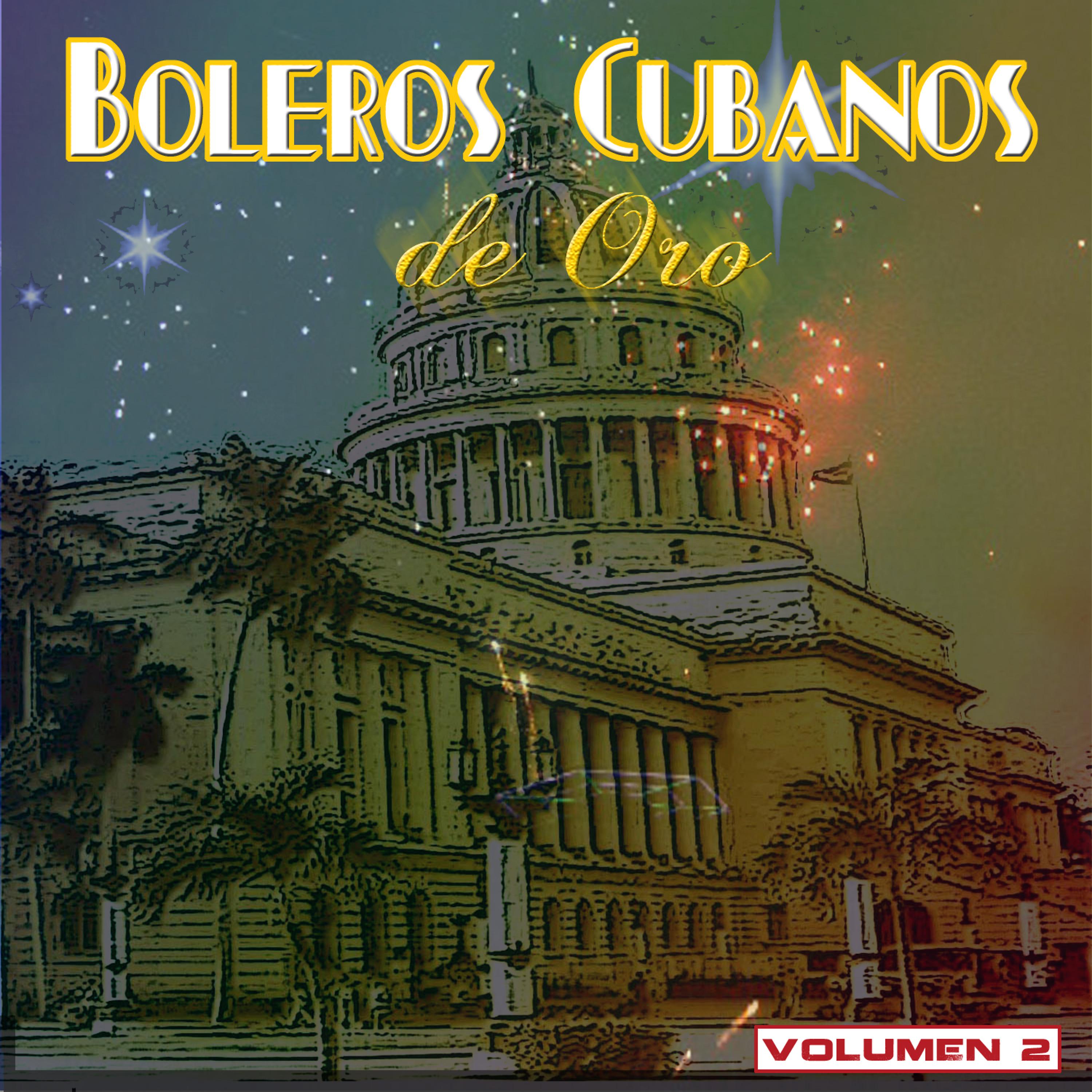 Постер альбома Boleros Cubanos De Oro, Vol. 2