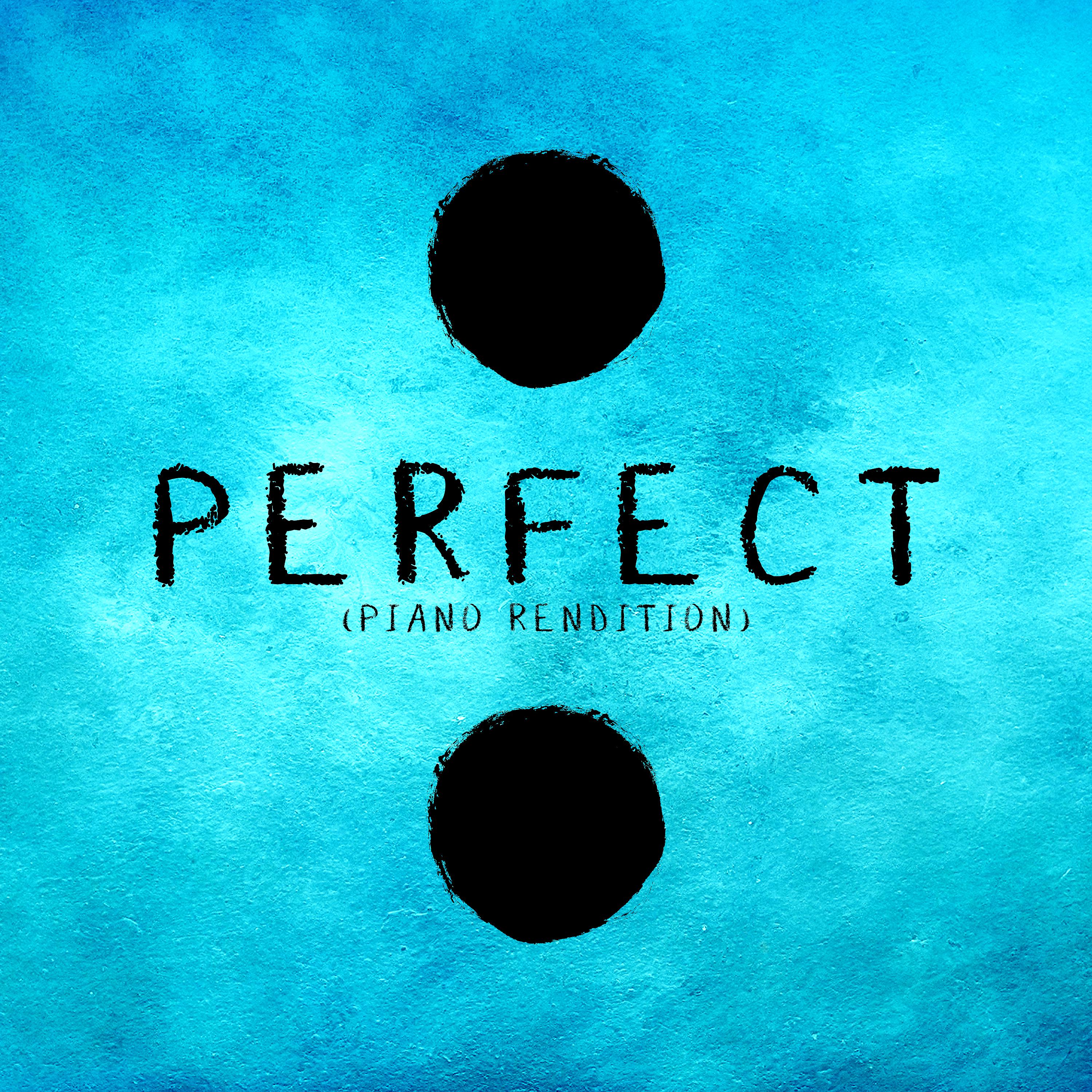 Постер альбома Perfect (Piano Rendition)