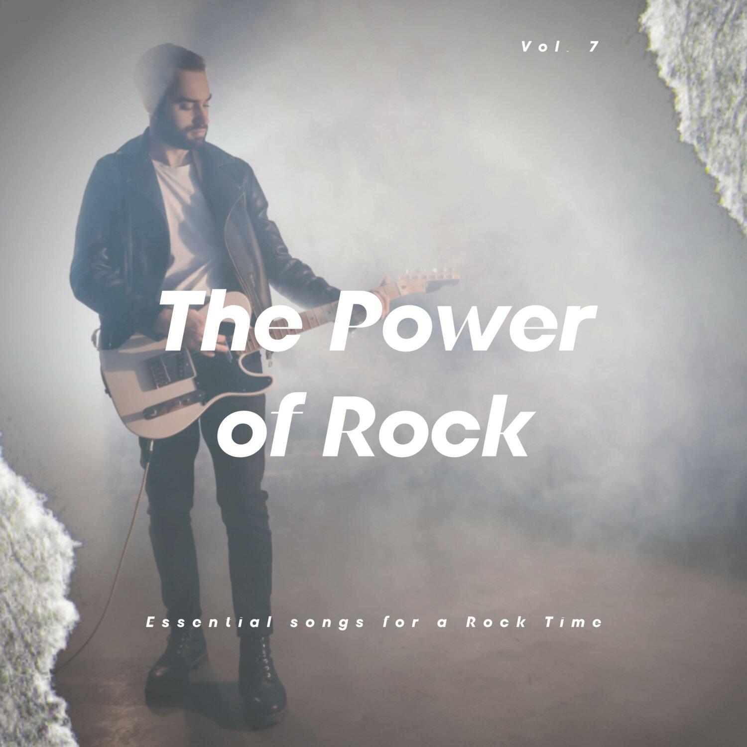 Постер альбома The Power of Rock: Essential Songs for a Rock Time, Vol. 07