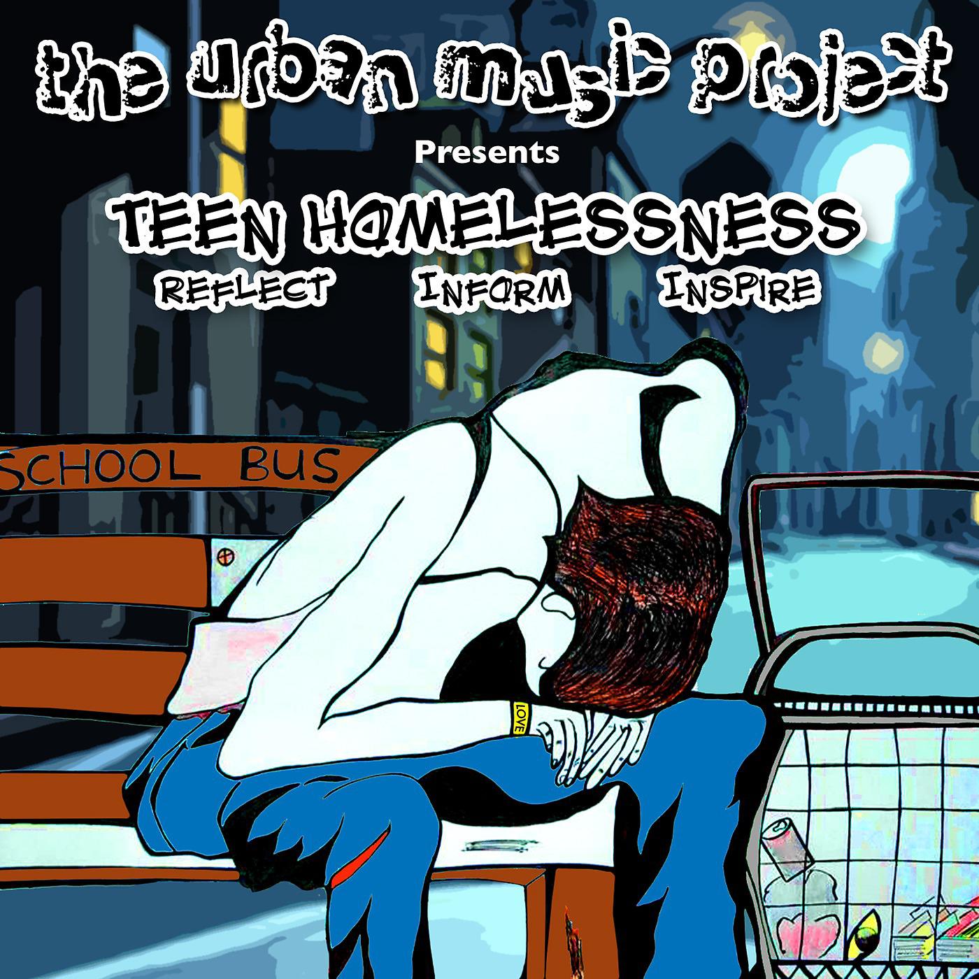 Постер альбома Urban Music Project Presents Teen Homelessness (Reflect Inform Inspire)