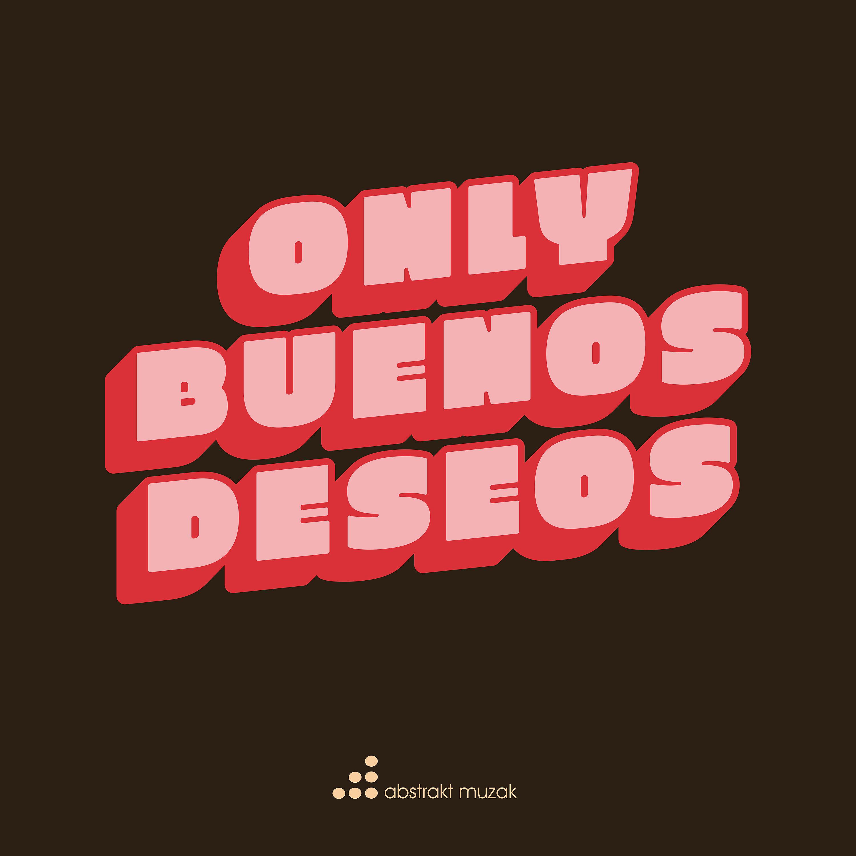 Постер альбома Only Buenos Deseos