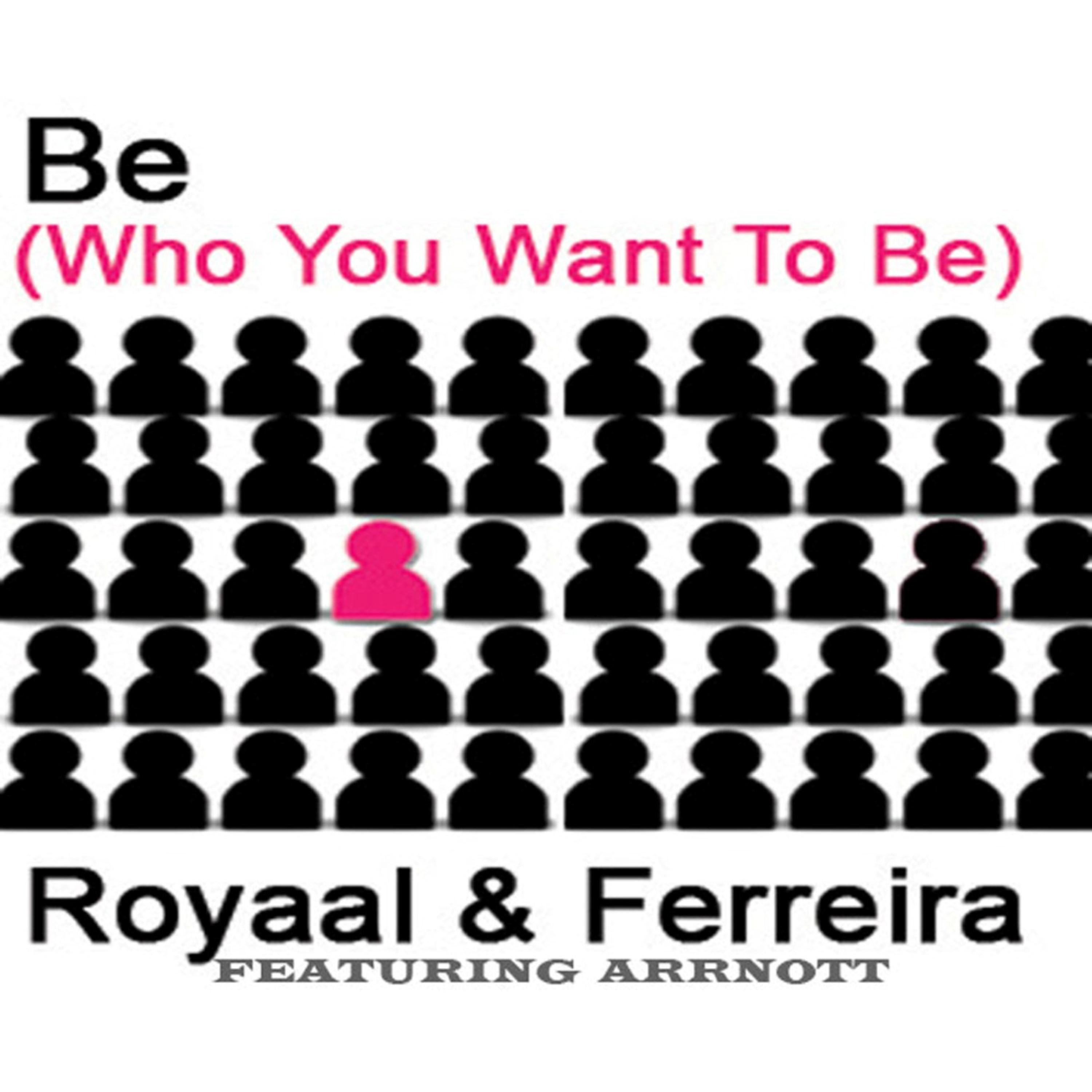 Постер альбома Be (Who You Wanna Be)