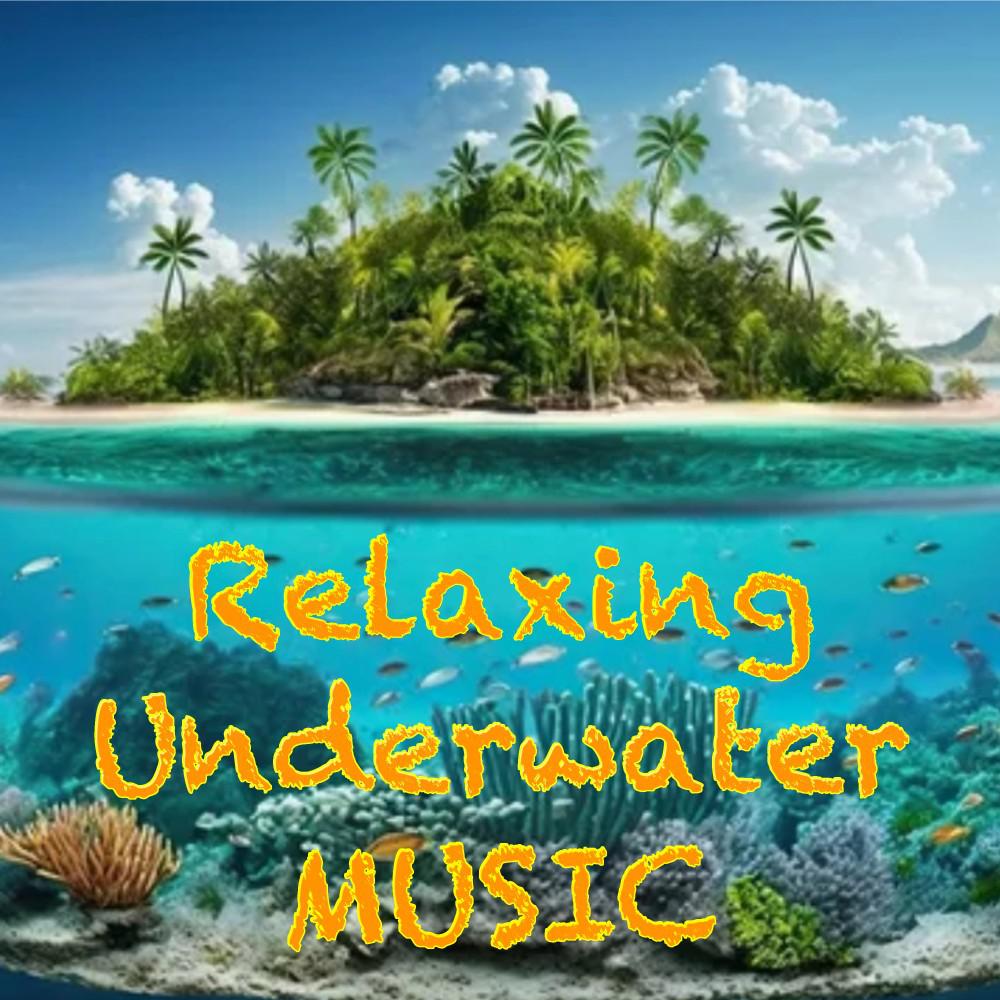 Постер альбома Relaxing Underwater Music