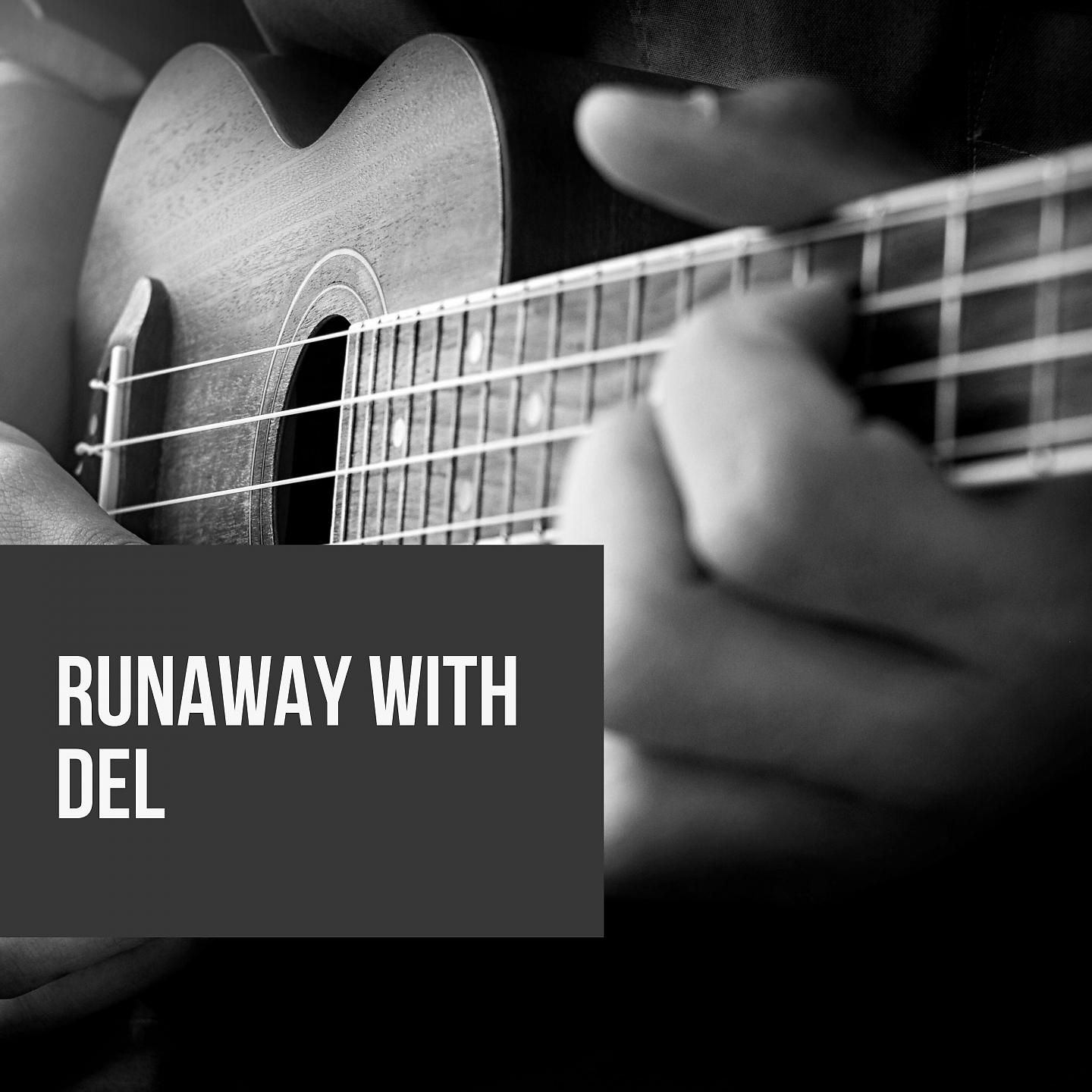 Постер альбома Runaway with Del