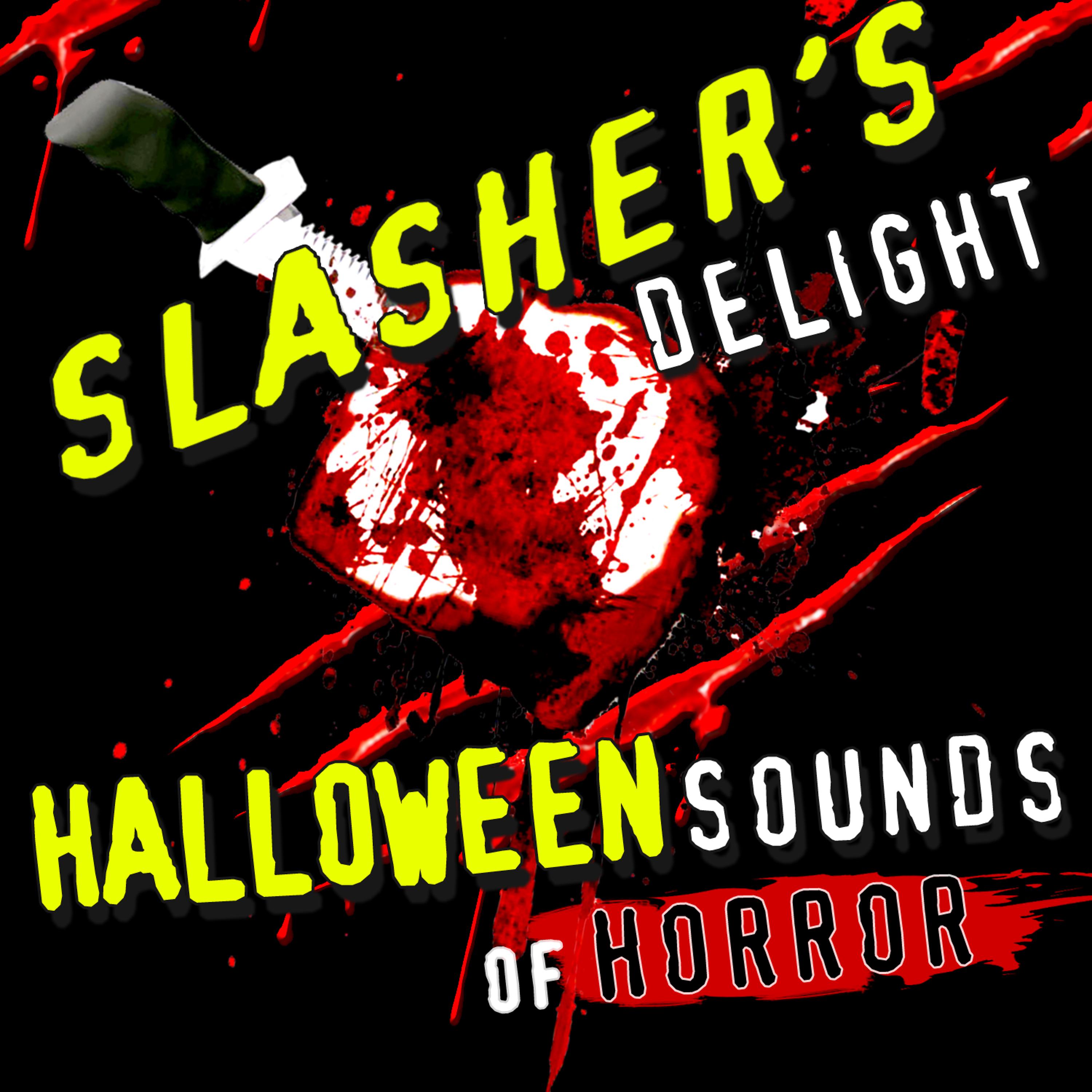 Постер альбома Slasher's Delight - Halloween Sounds of Horror