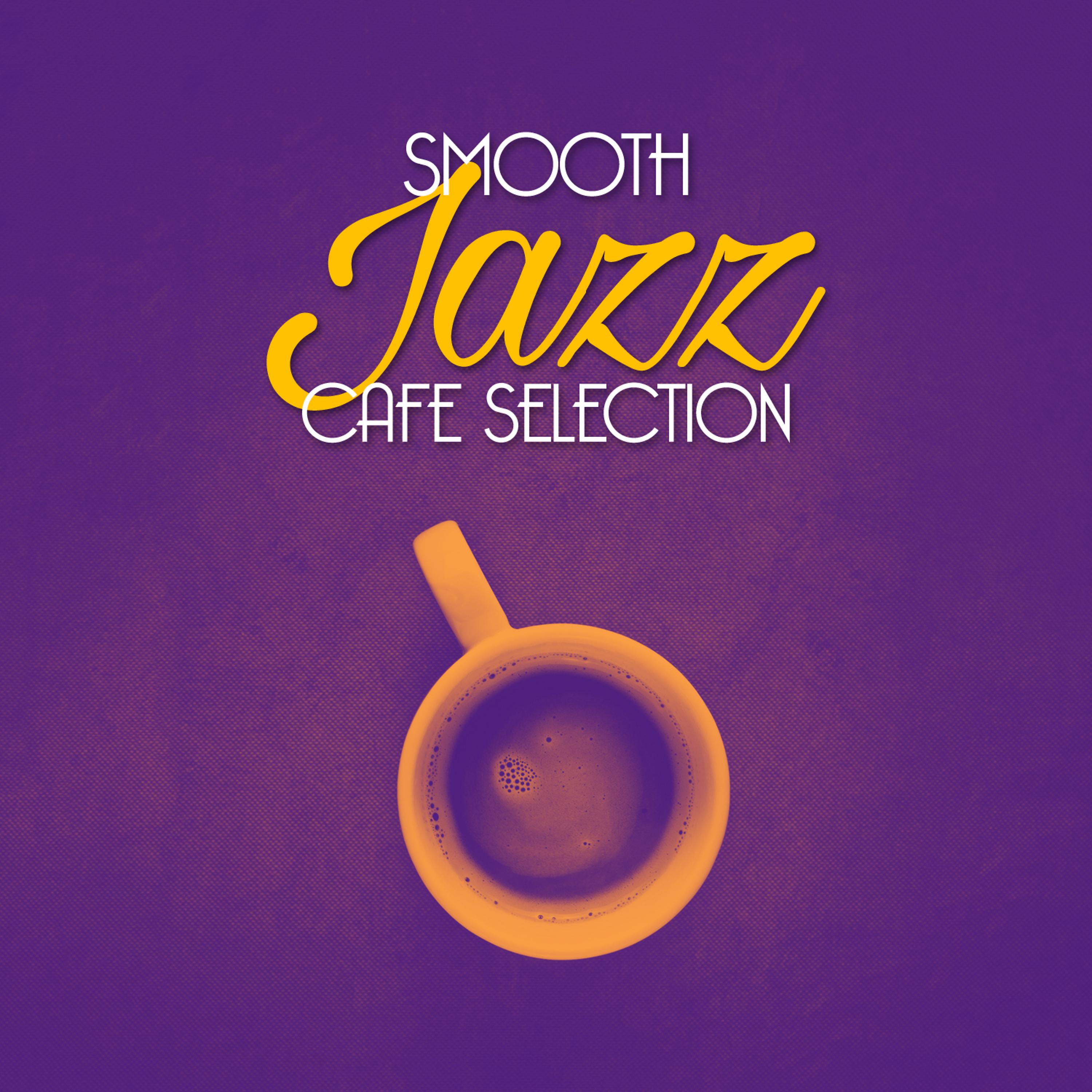 Постер альбома Smooth Jazz Cafe Selection