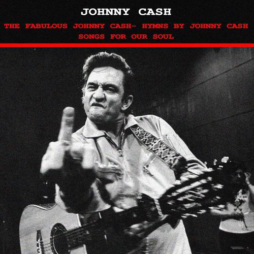 Постер альбома The Fabulous Johnny Cash (Hymns by Johnny Cash & Songs of Our Soil)