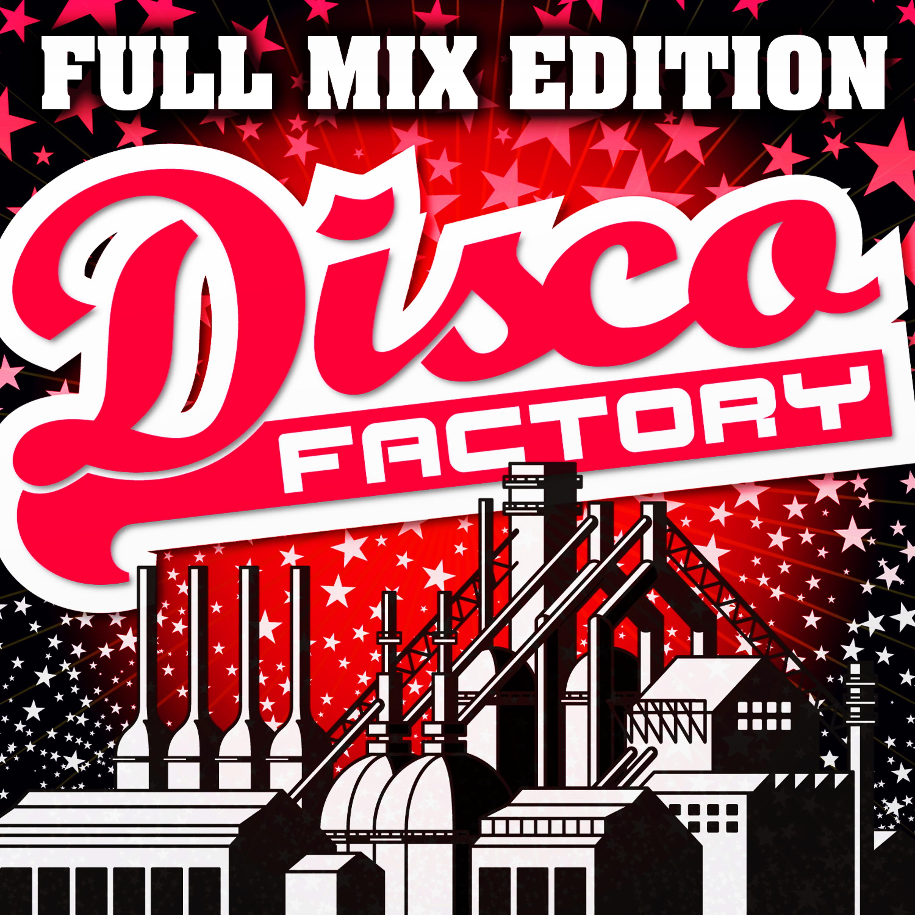 Постер альбома Full Mix Edition : Disco Factory (Bonus : Album Complet Sur Le Dernière Piste)