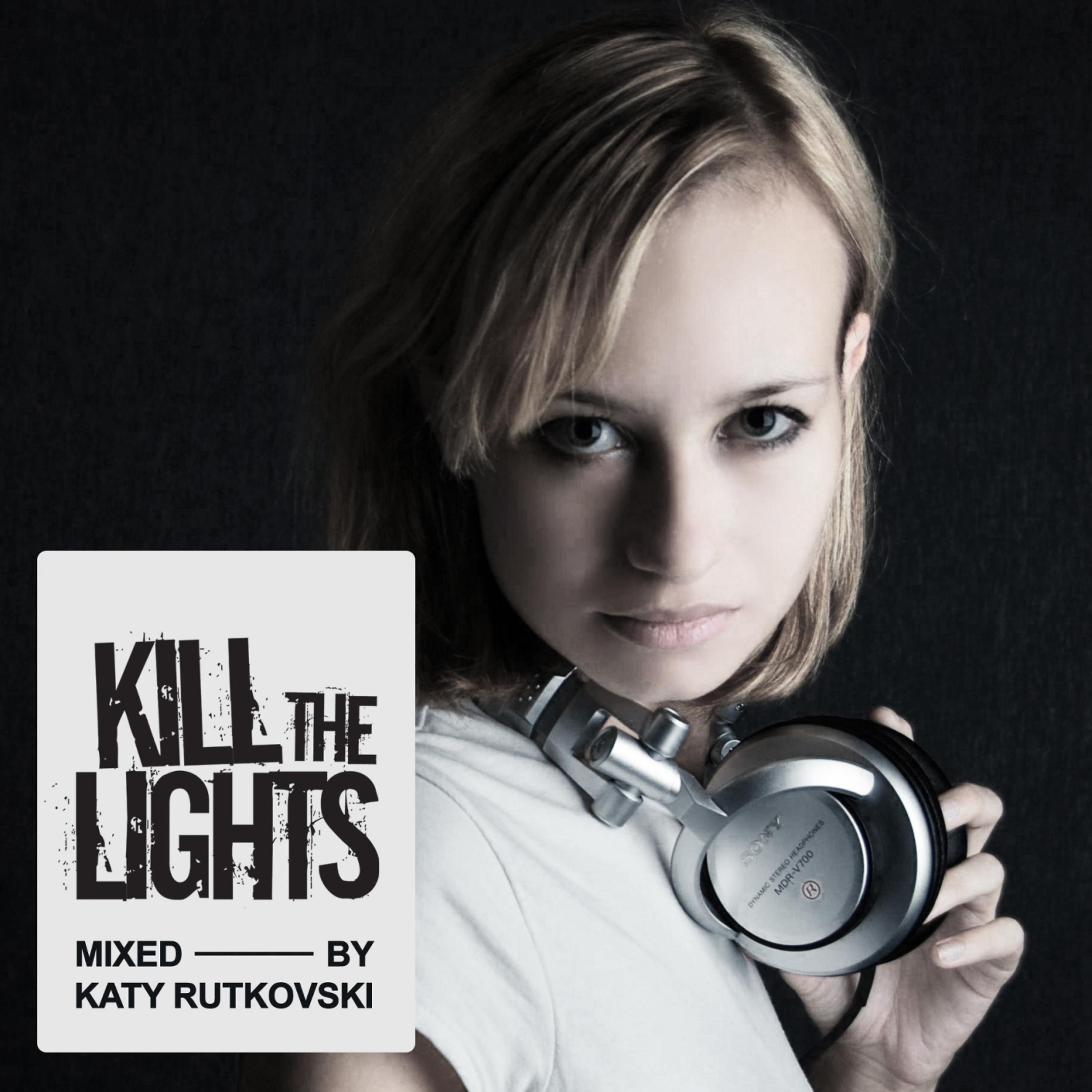 Постер альбома Kill the Lights (Mixed By Katy Rutkovski)