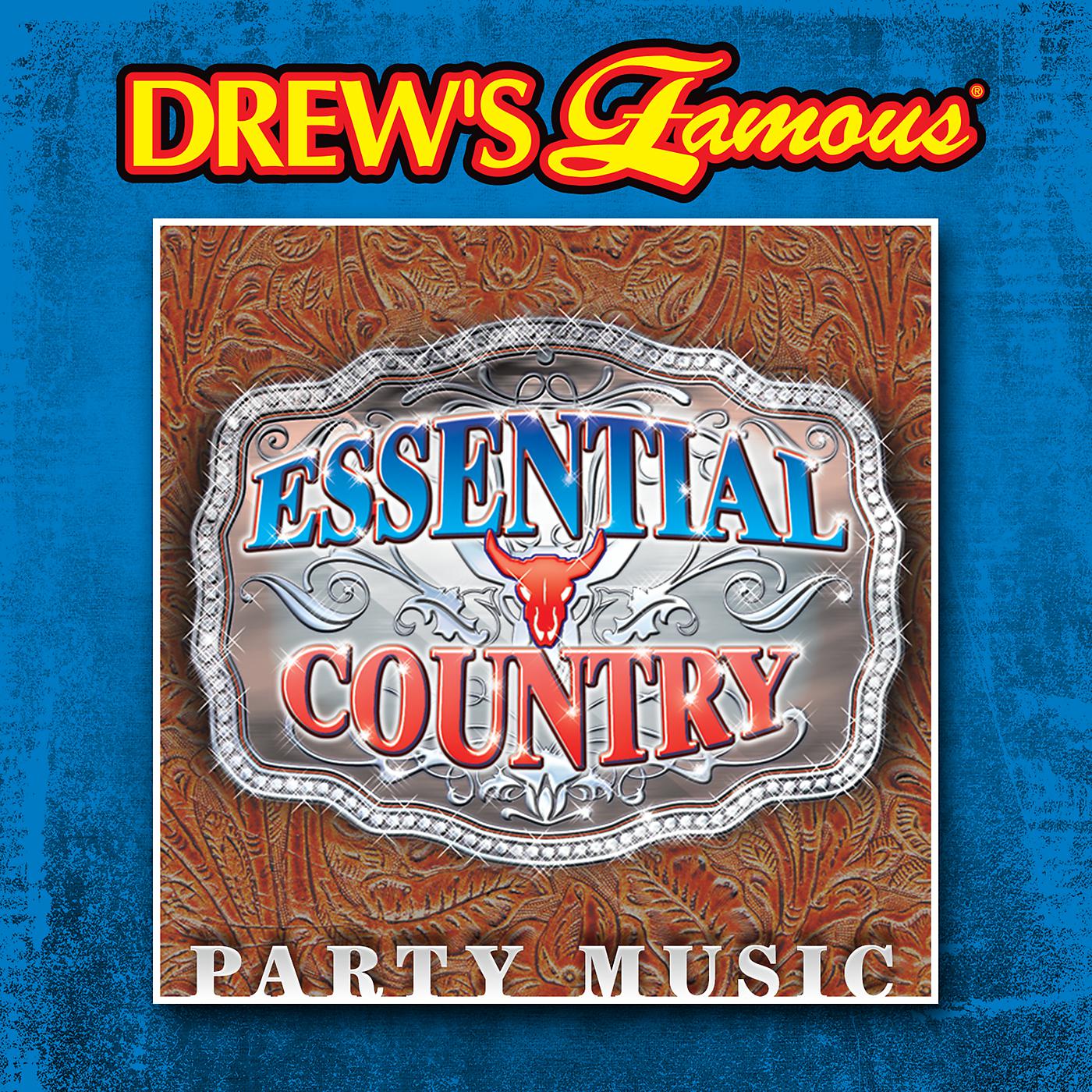 Постер альбома Drew's Famous Essential Country Party Music