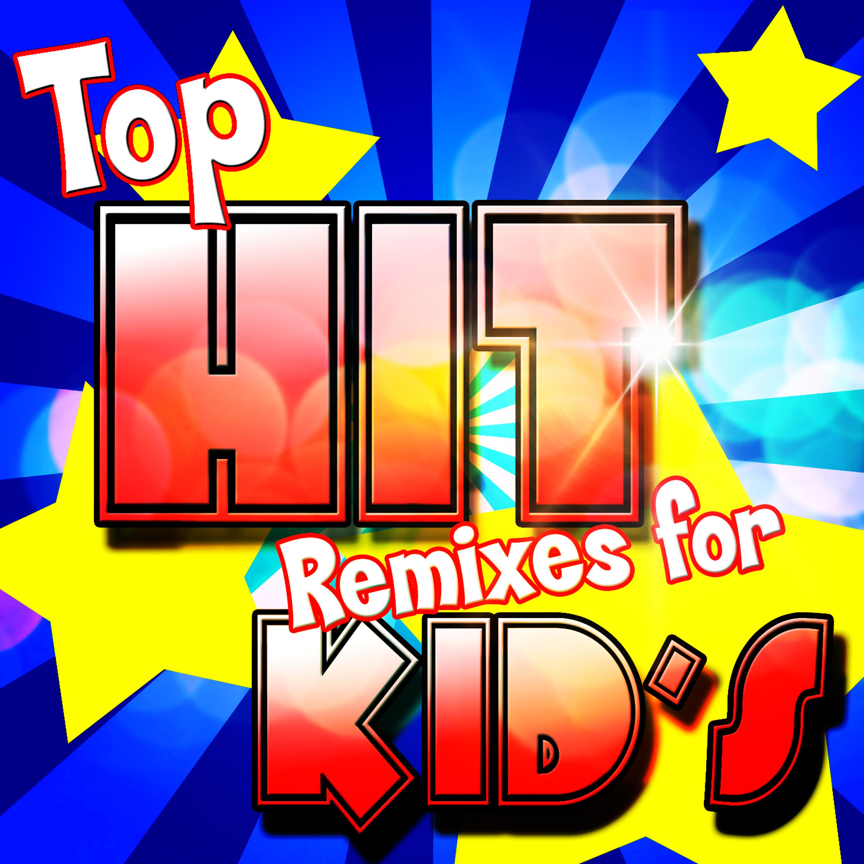 Постер альбома Top Hit Remixes for Kids
