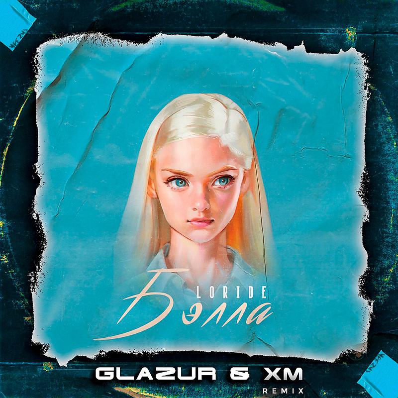 Постер альбома Бэлла Glazur & XM Remix