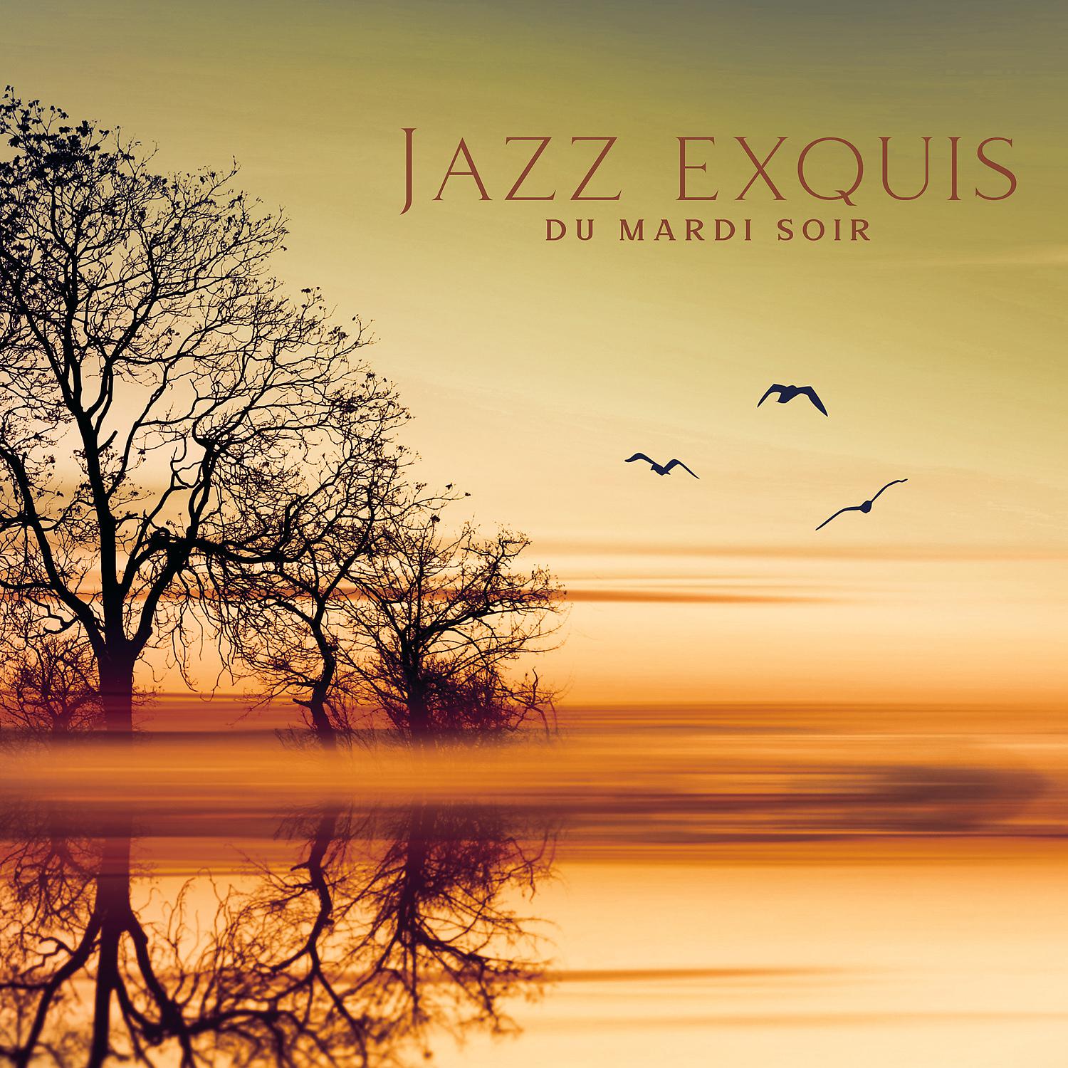 Постер альбома Jazz exquis du mardi soir: Jazz sensuel de la nouvelle semaine, Musique jazz d'automne
