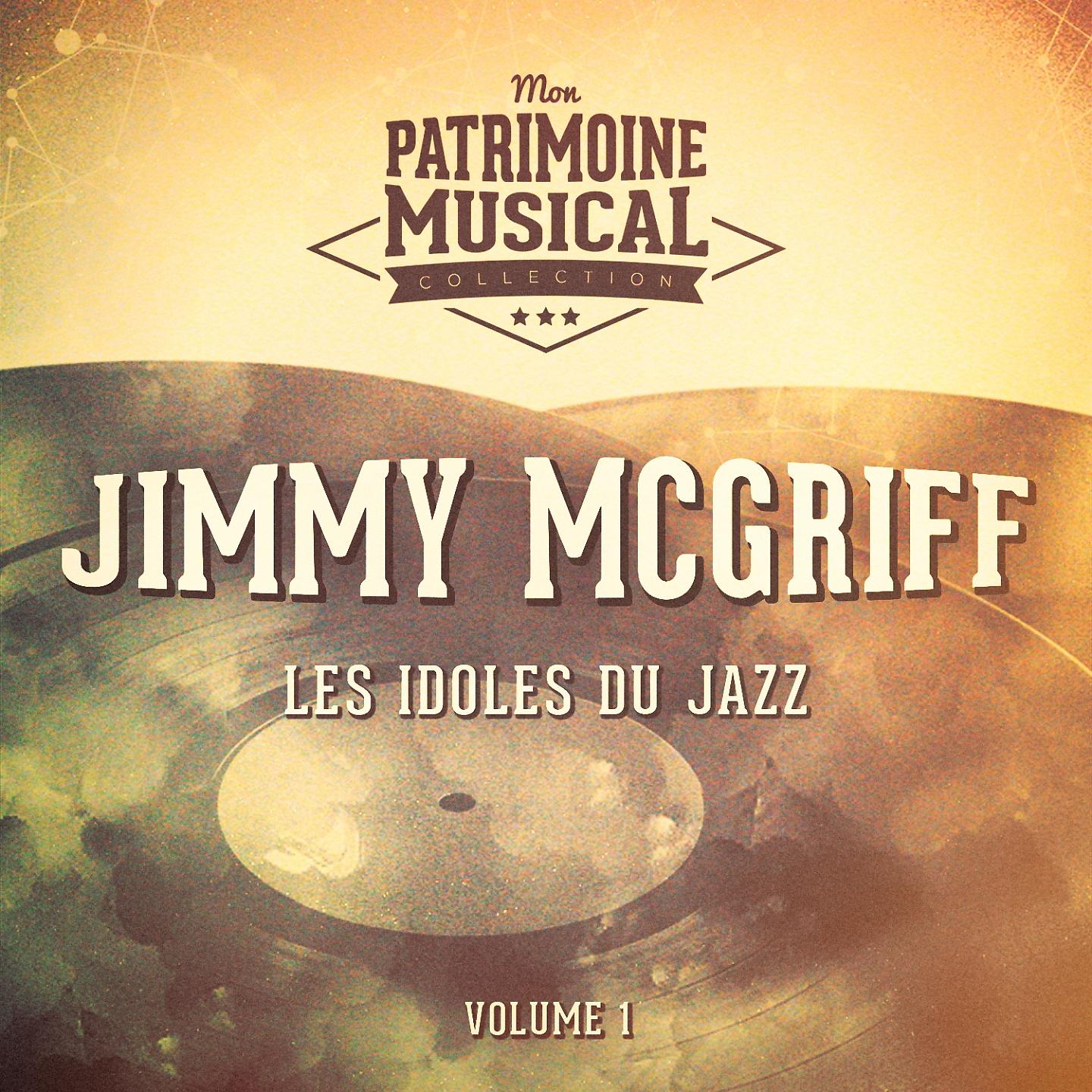Постер альбома Les idoles du Jazz : Jimmy McGriff, Vol. 1