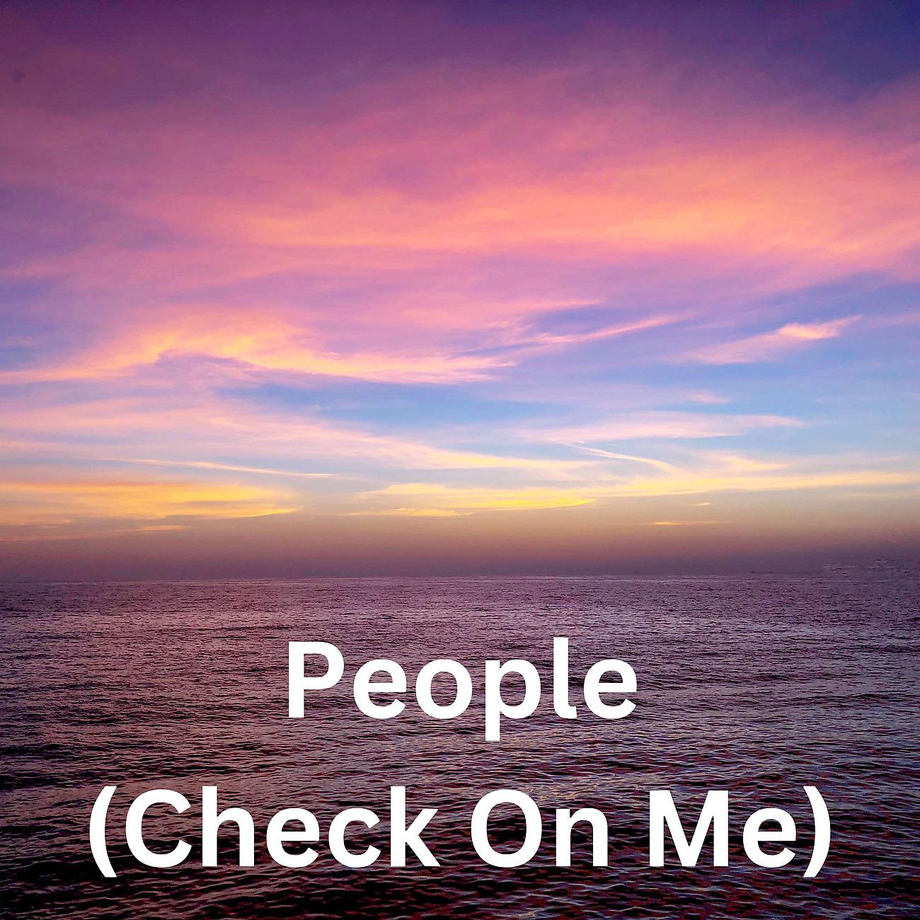 Постер альбома People (Check On Me)