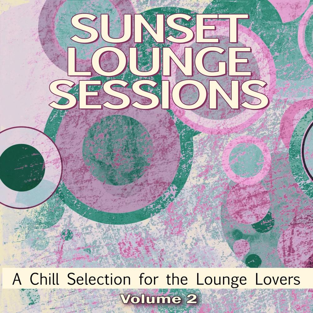 Постер альбома Sunset Lounge Sessions, Vol. 2 (A Chill Selection for the Lounge Lovers)