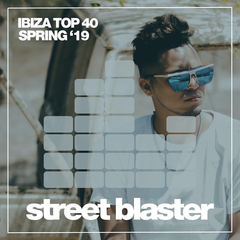 Постер альбома Ibiza Top 40 Spring '19