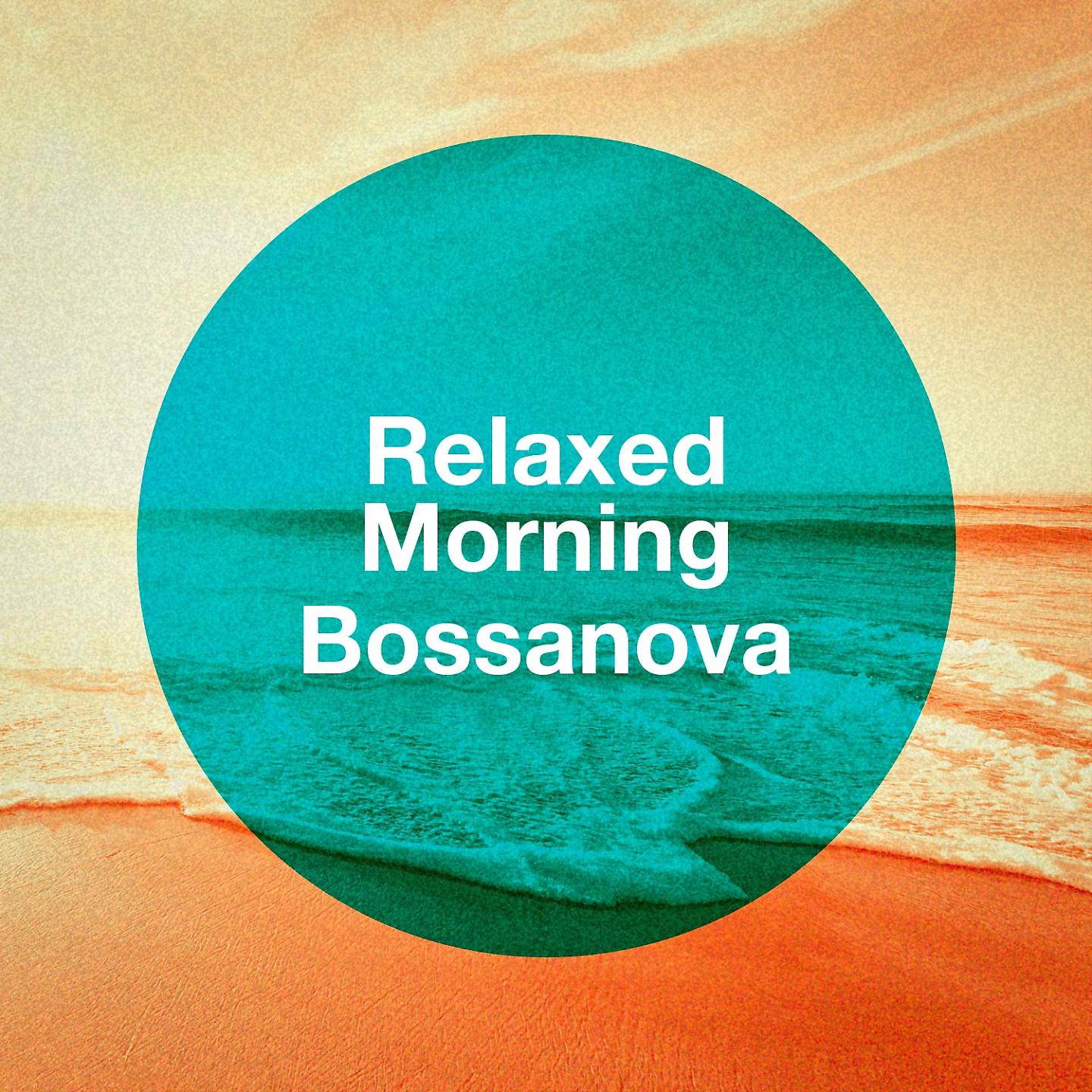 Постер альбома Relaxed Morning Bossanova