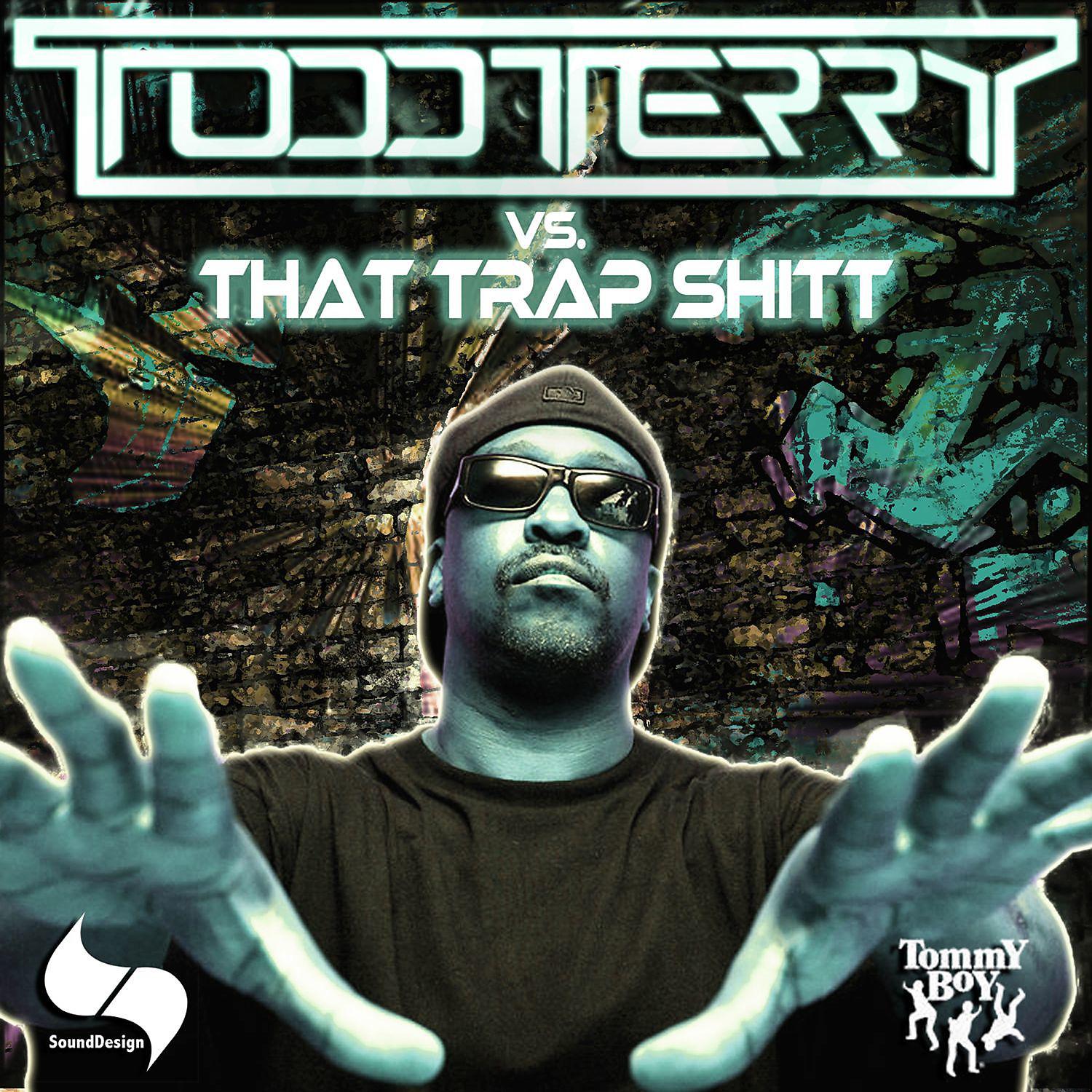 Постер альбома Todd Terry vs. That Trap Shitt