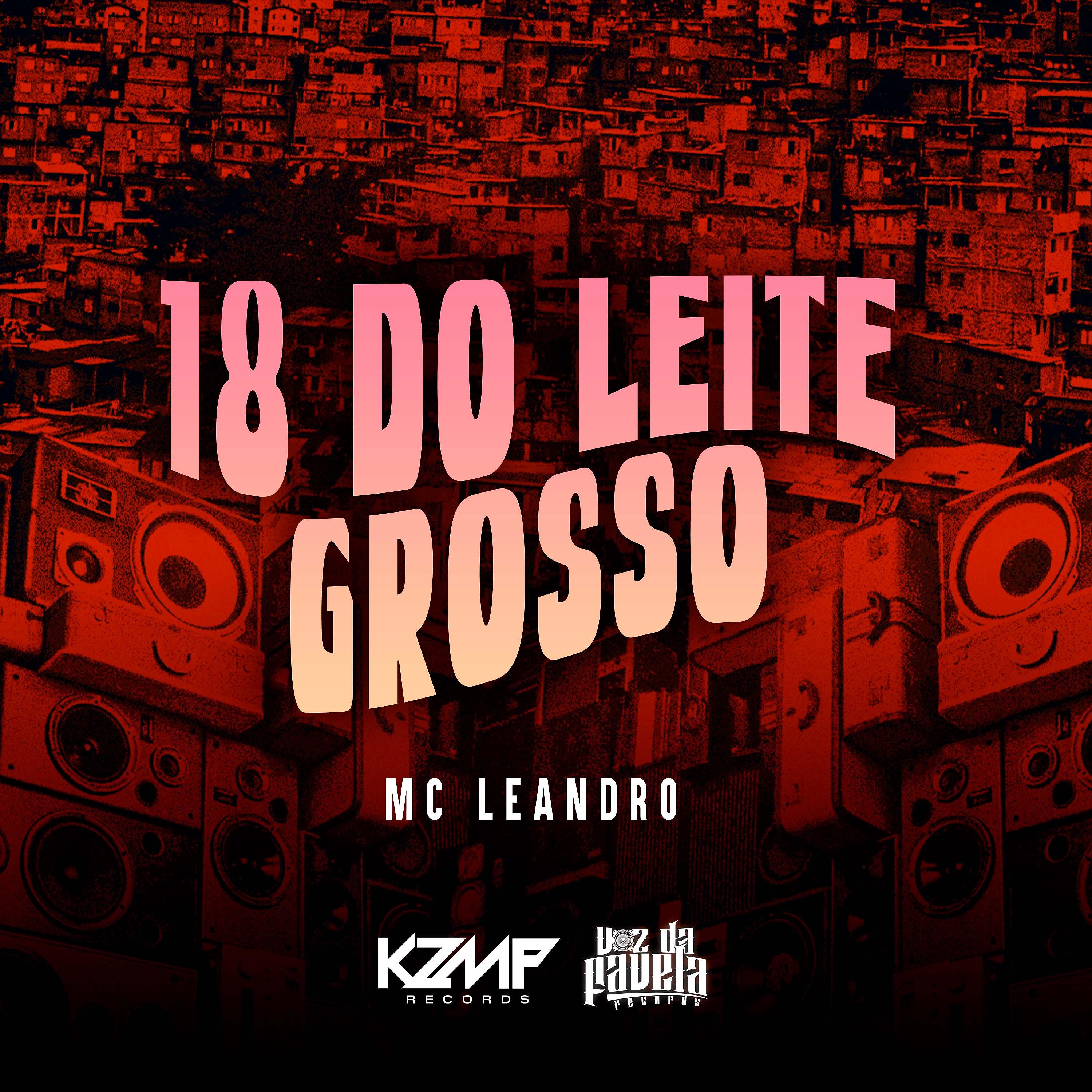Постер альбома 18 do Leite Grosso
