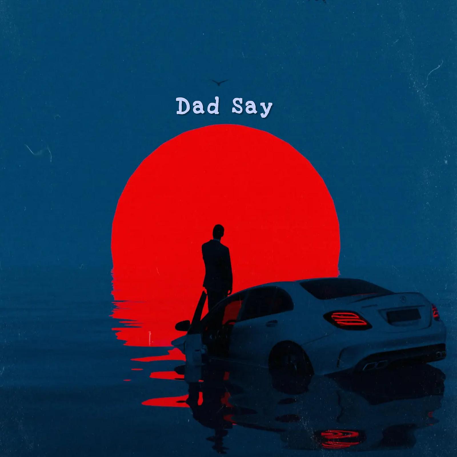 Постер альбома Dad Say
