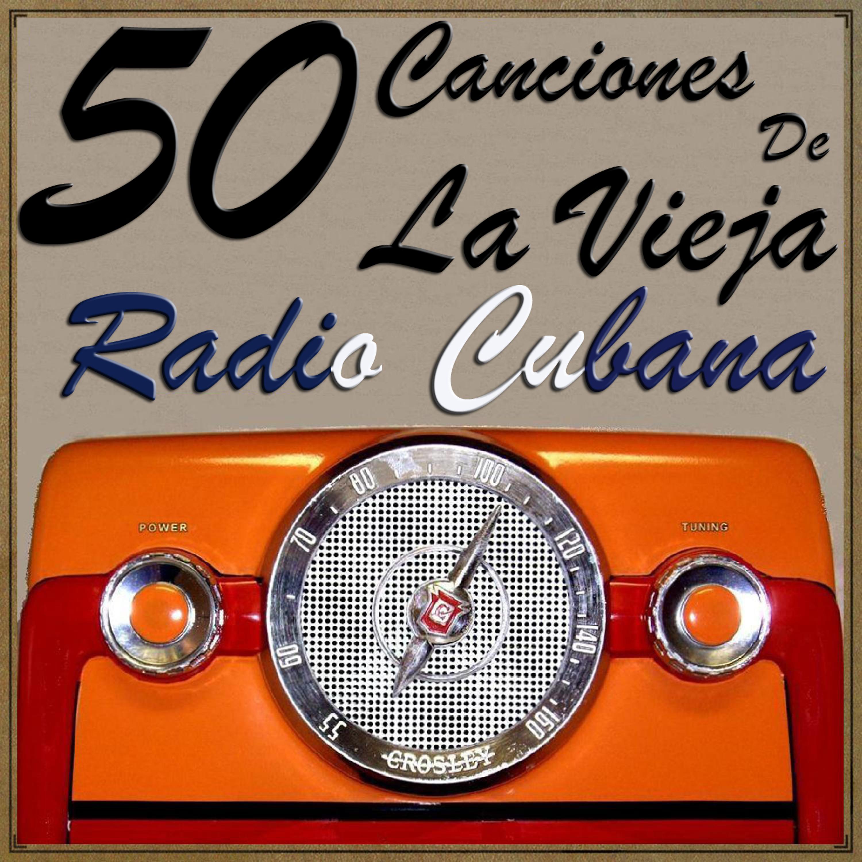 Постер альбома 50 Canciones de la Vieja Radio Cubana