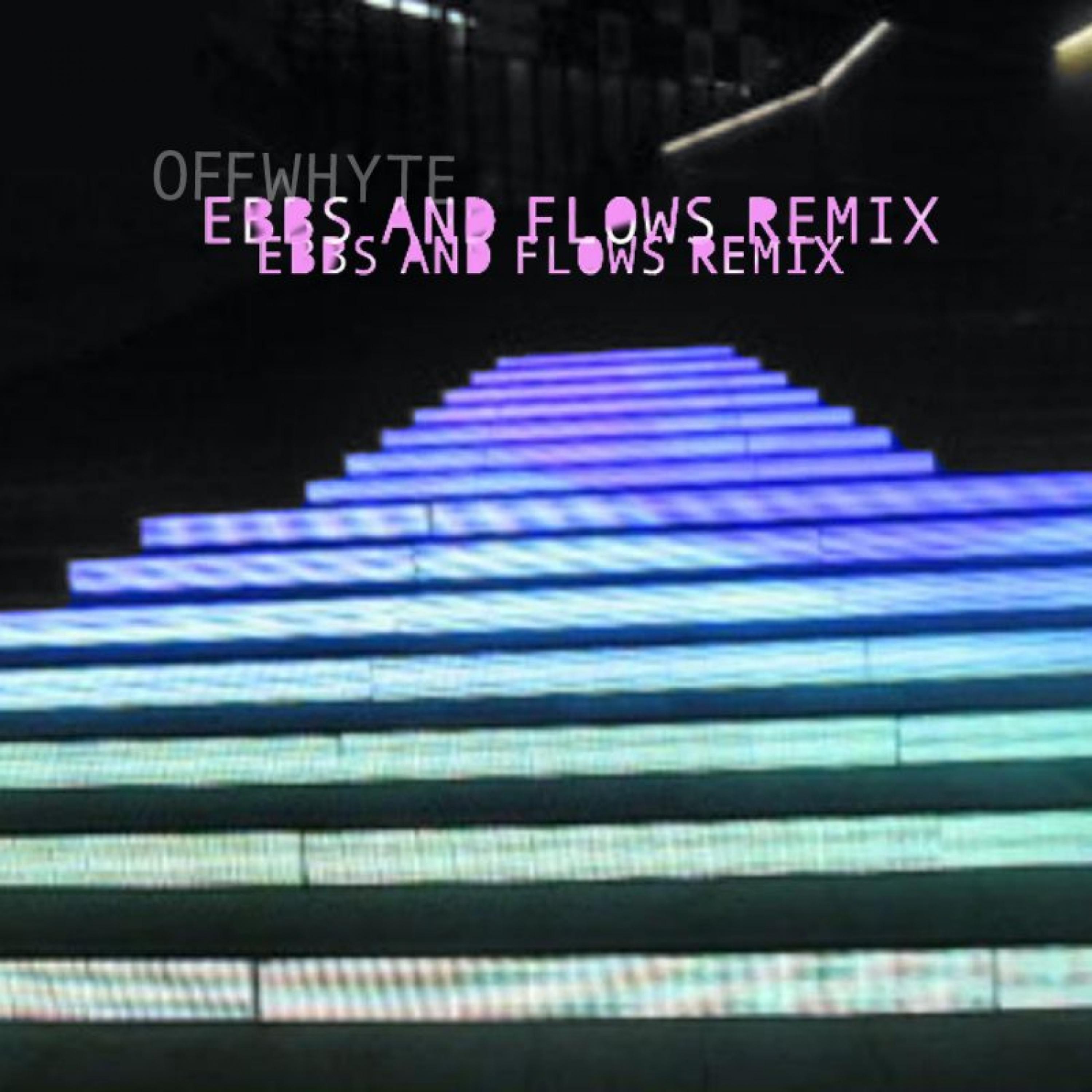 Постер альбома Ebbs and Flows Remix